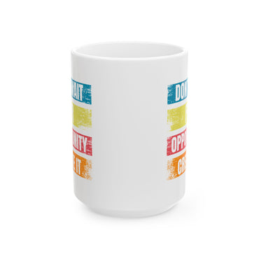 Don't Wait For Opportunity Create it - Ceramic Mug, Coffee Cup for Morning Motivation, Self-Care Reminder