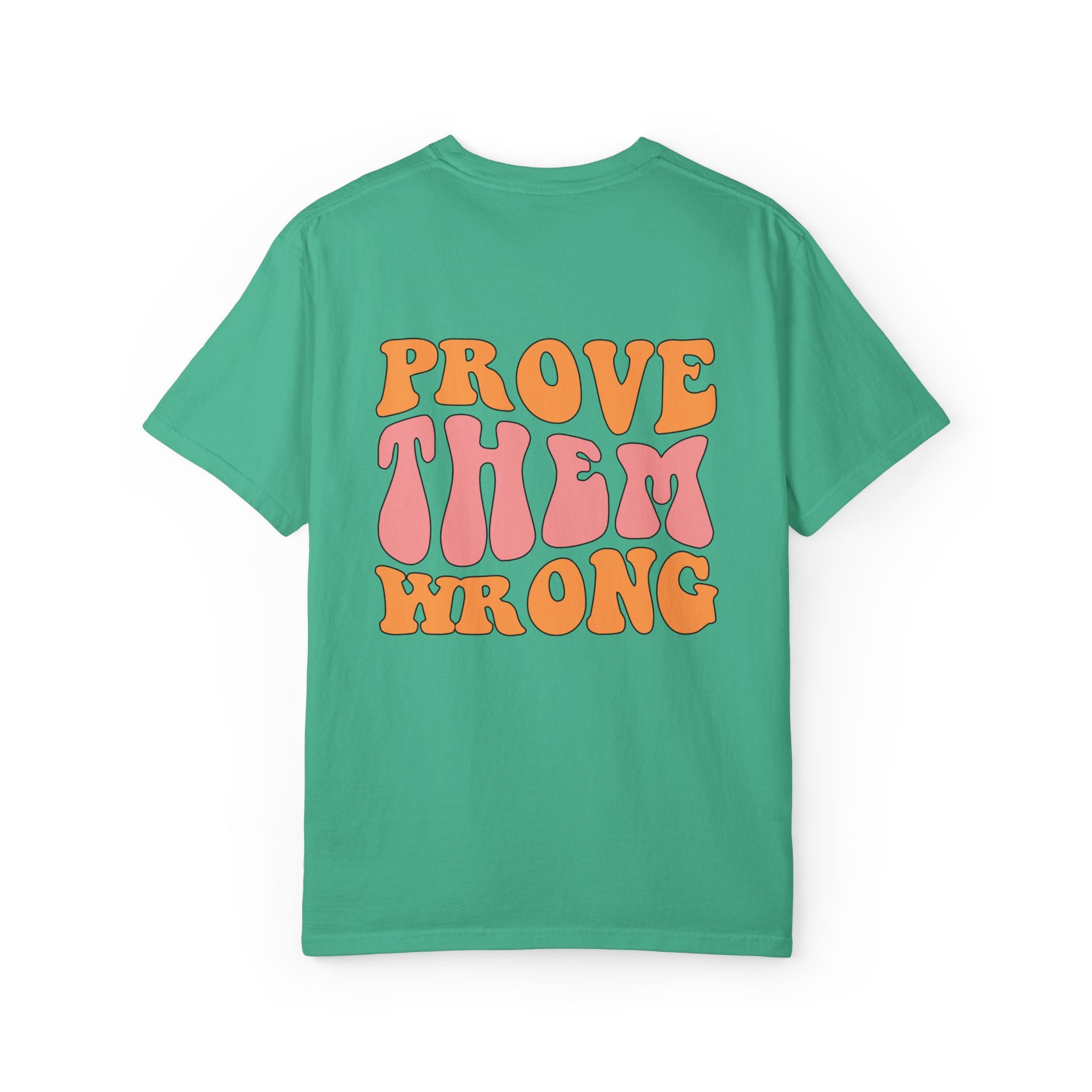 Unisex Garment-Dyed T-Shirt - Prove Them Wrong Retro Graphic Tee