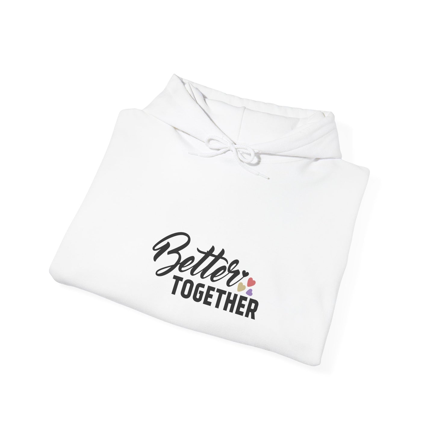 Better Together Unisex Hoodie - Cozy Sweatshirt for Friends & Couples