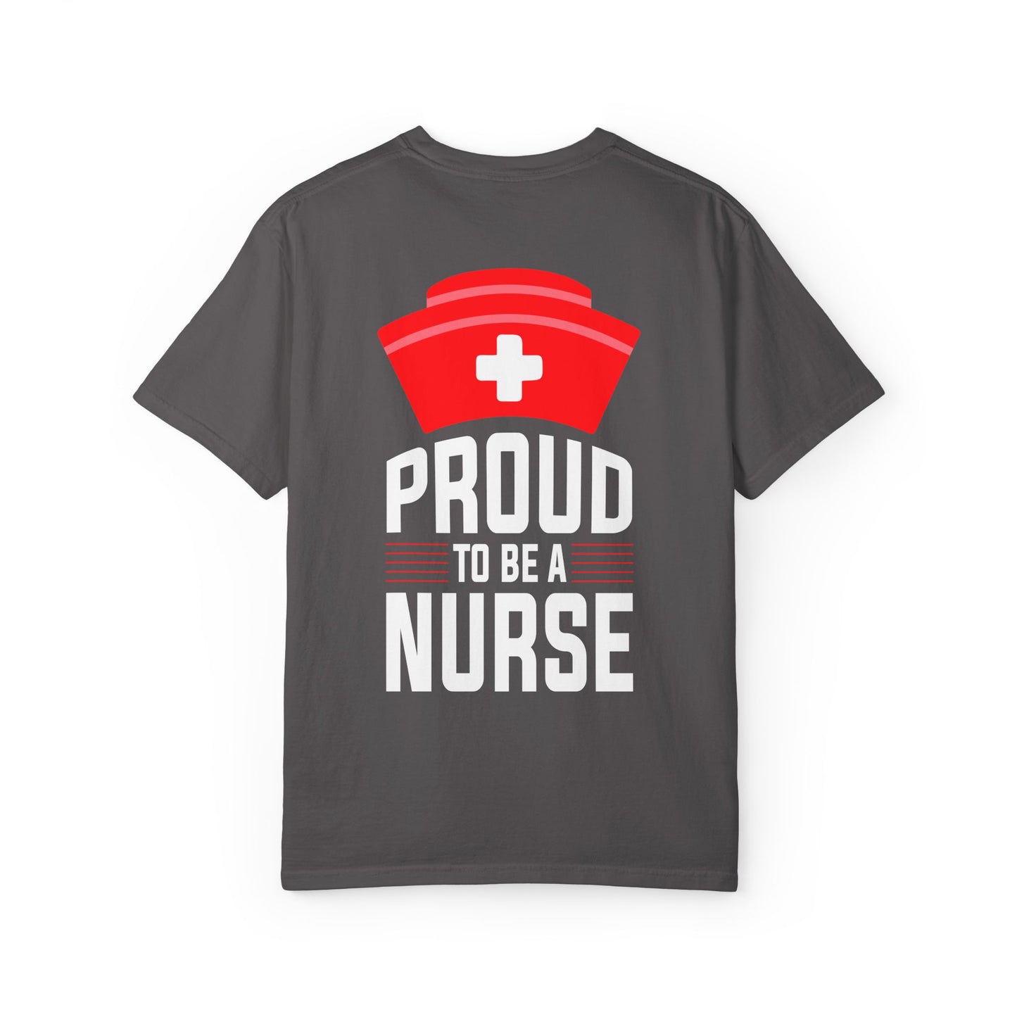 Proud Nurse Unisex Garment-Dyed T-Shirt