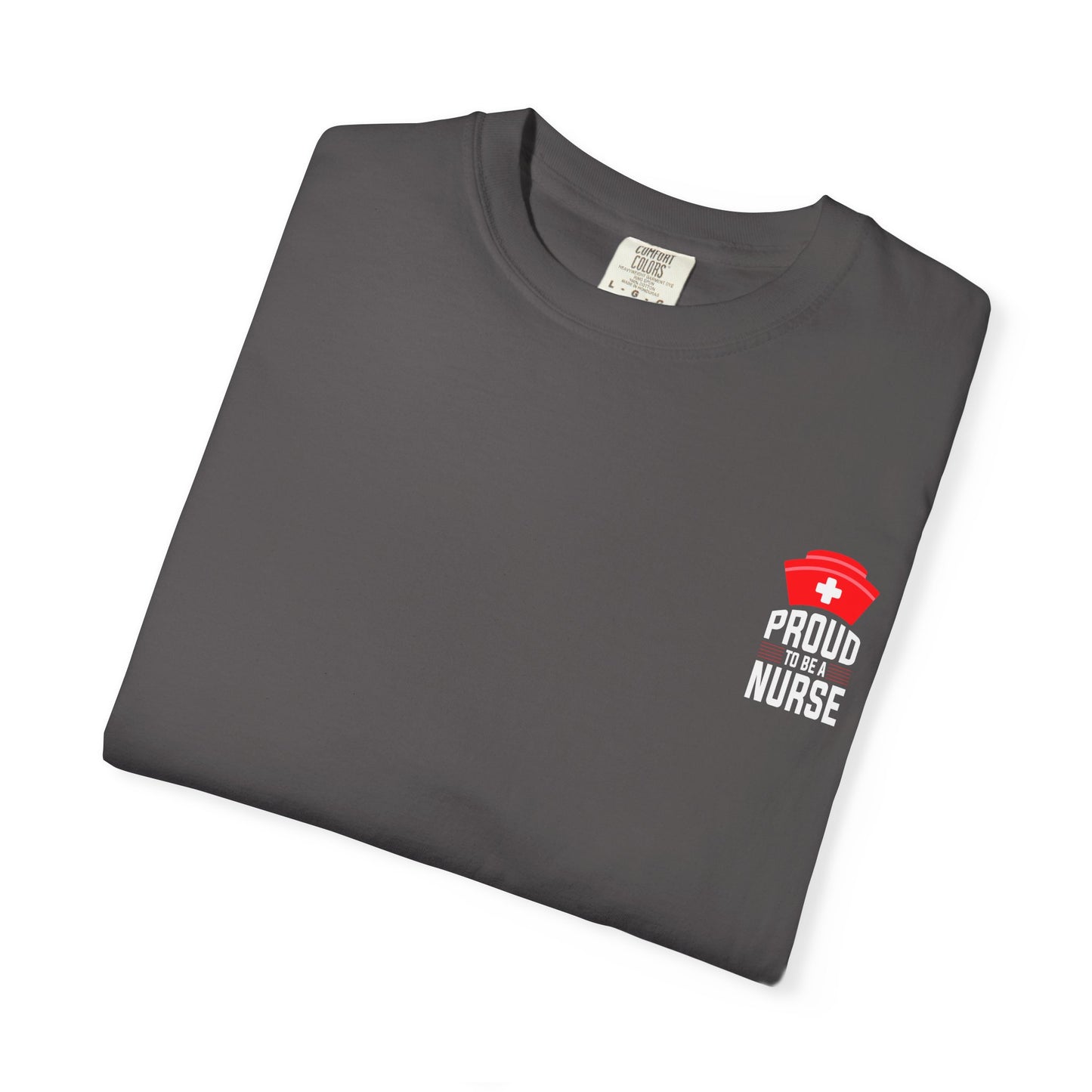 Proud Nurse Unisex Garment-Dyed T-Shirt