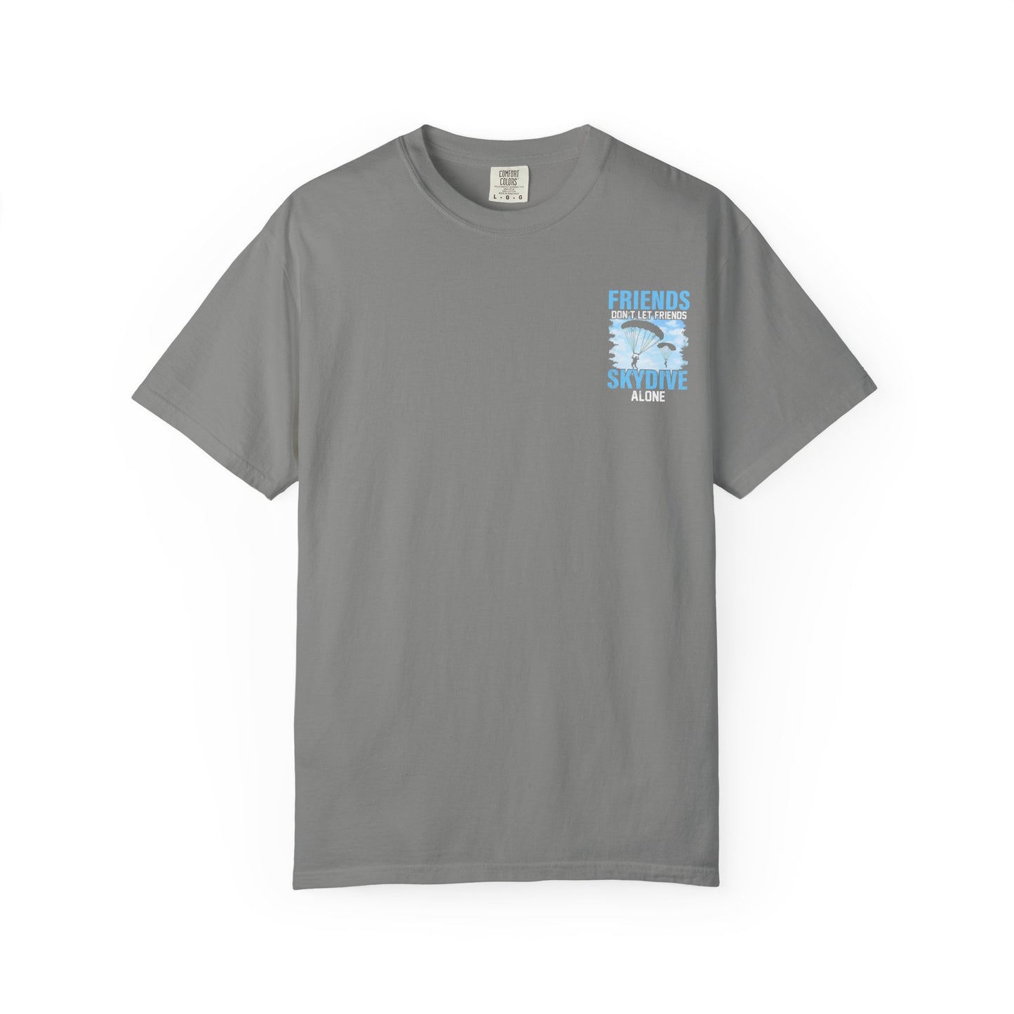 Friends Don't Let Friends Skydive Alone T-Shirt | Adventure Spirit Unisex Tee