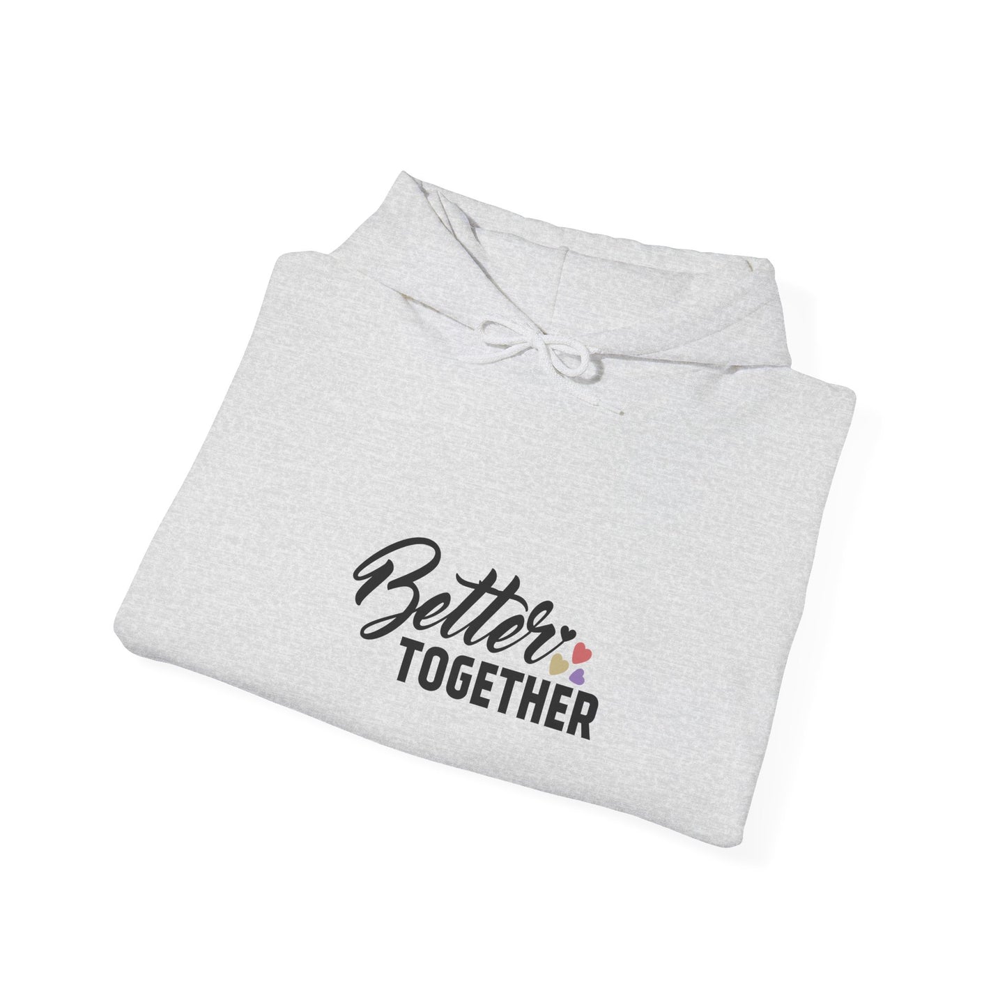 Better Together Unisex Hoodie - Cozy Sweatshirt for Friends & Couples
