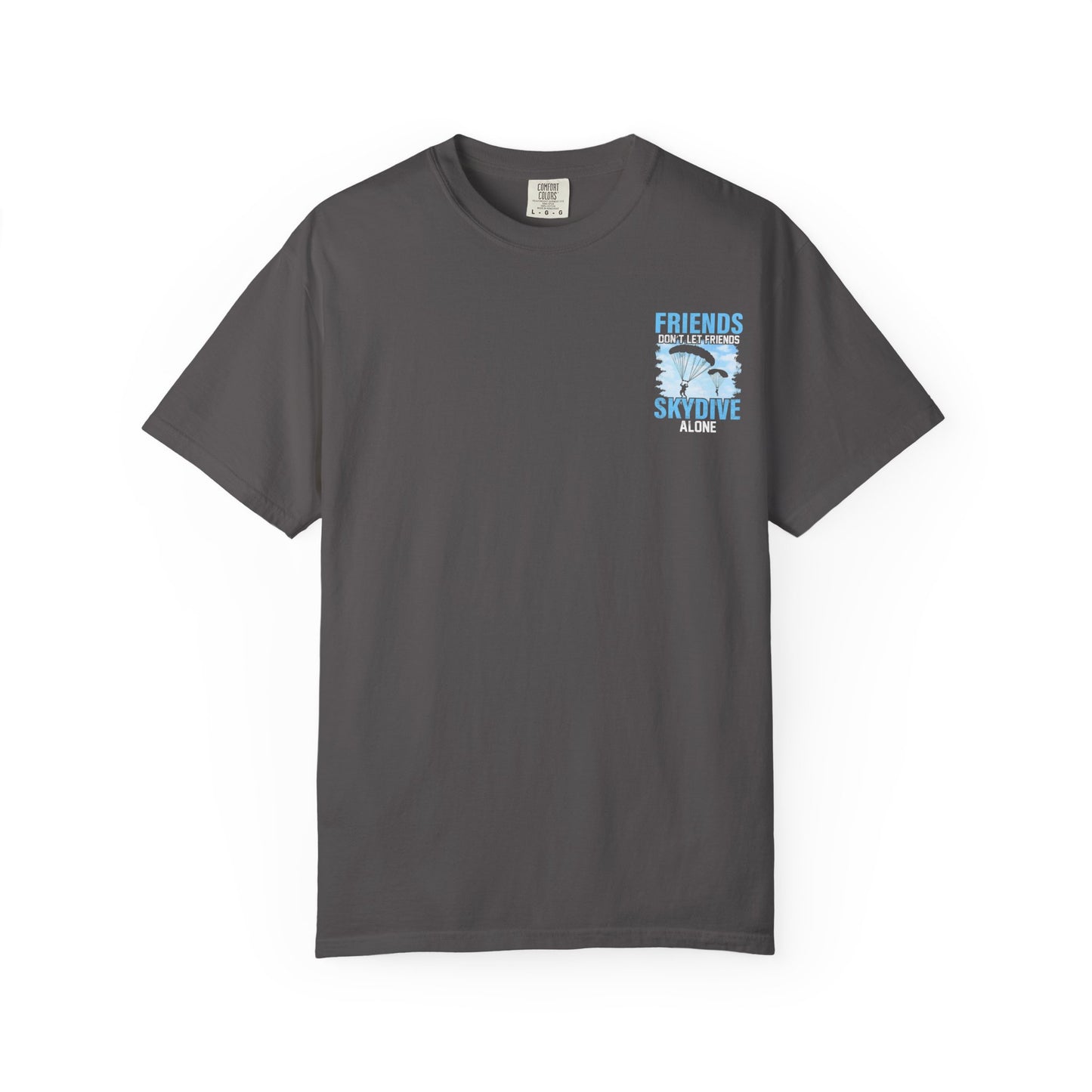 Friends Don't Let Friends Skydive Alone T-Shirt | Adventure Spirit Unisex Tee