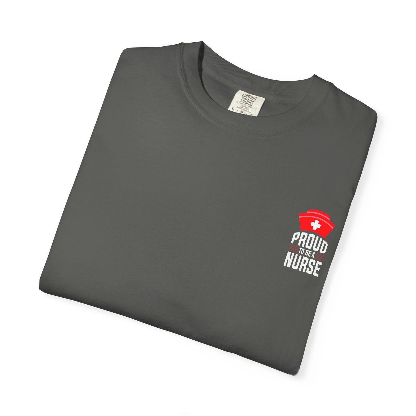 Proud Nurse Unisex Garment-Dyed T-Shirt