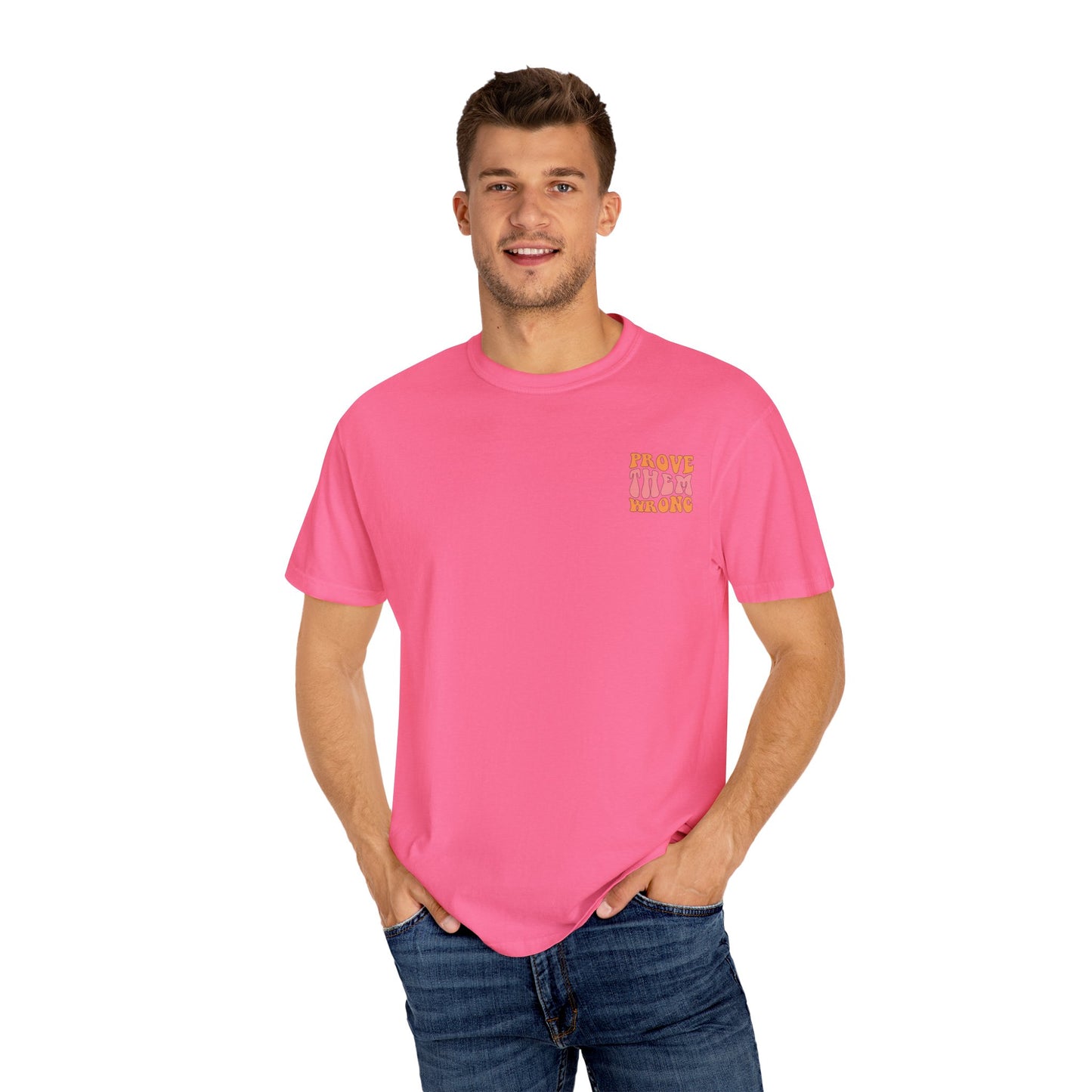 Unisex Garment-Dyed T-Shirt - Prove Them Wrong Retro Graphic Tee