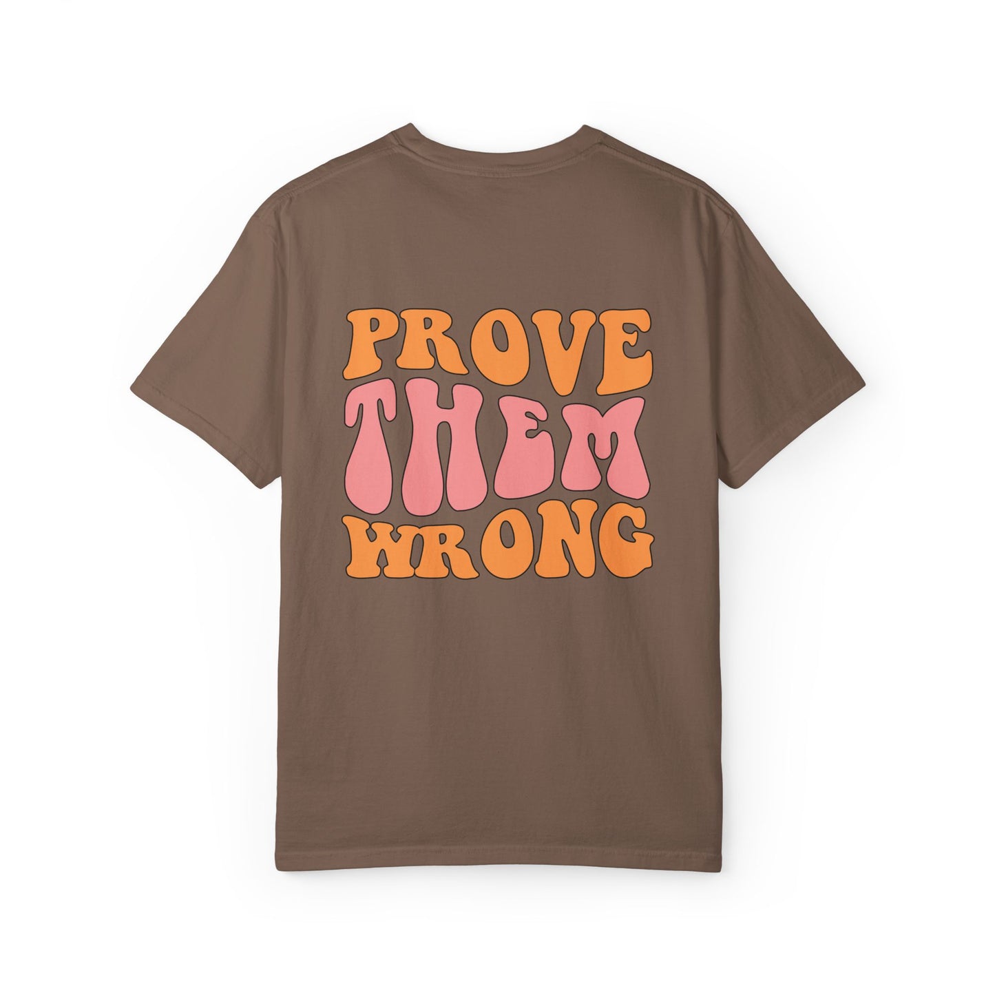 Unisex Garment-Dyed T-Shirt - Prove Them Wrong Retro Graphic Tee