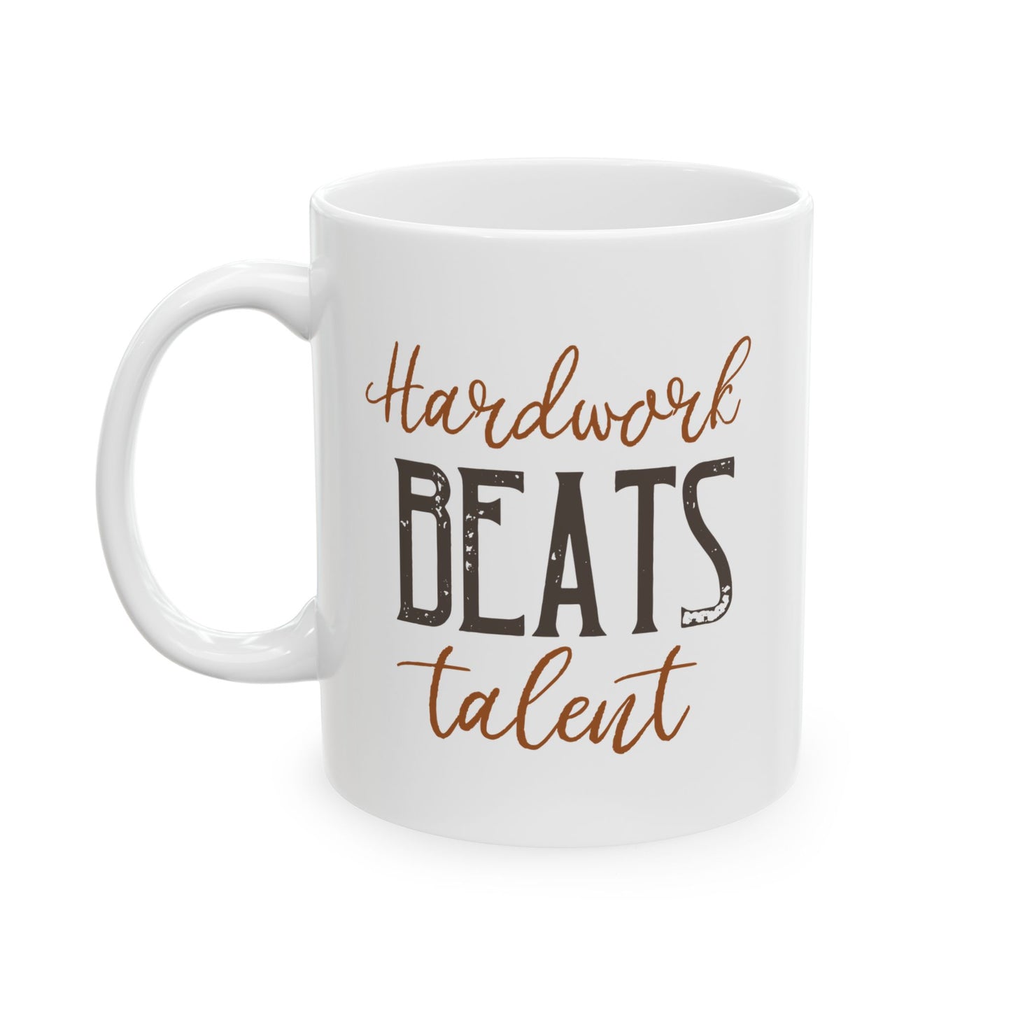 Hardwork Beats Talent - Ceramic Mug, Coffee Cup for Morning Motivation, Gift for Friends, Self-Care Reminder