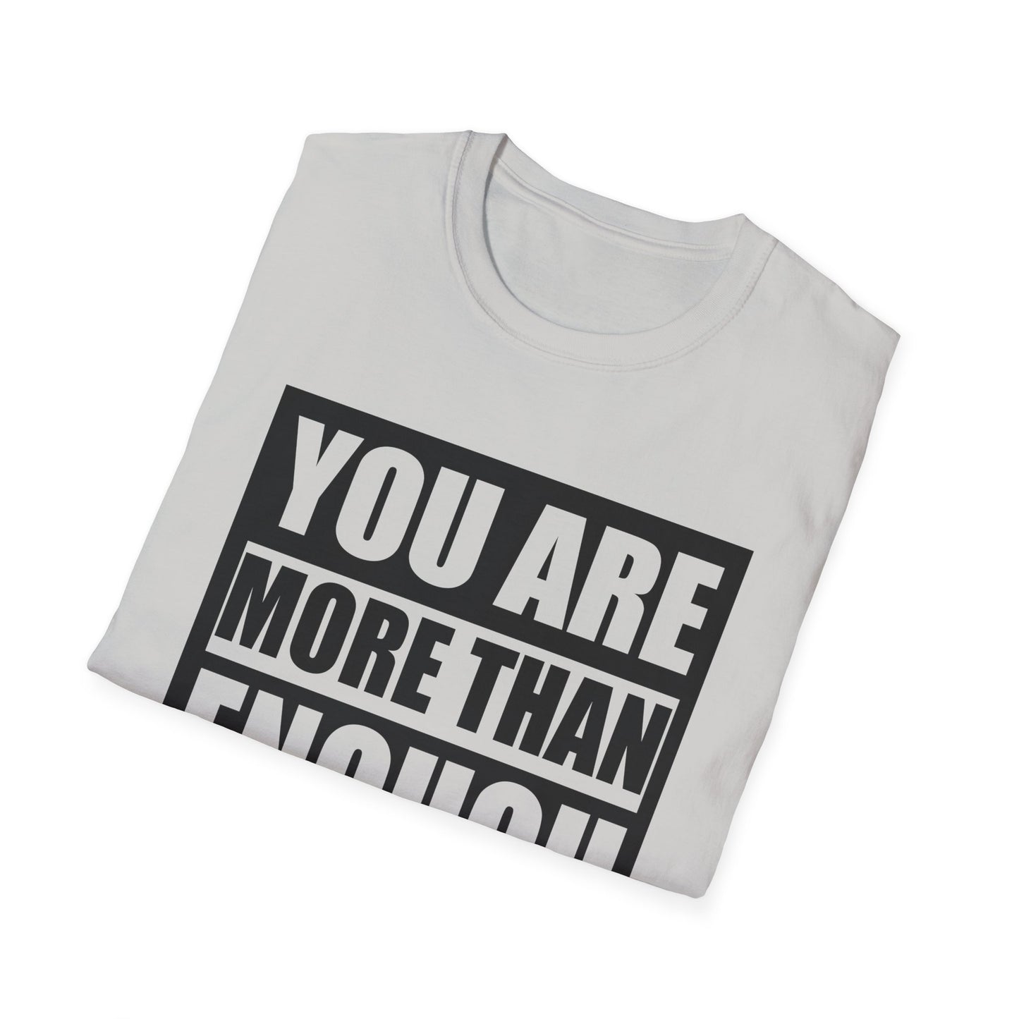 Motivational Unisex T-Shirt - "You Are More Than Enough" - Casual Gift, Positive Vibes, Everyday Wear, Friendly Apparel