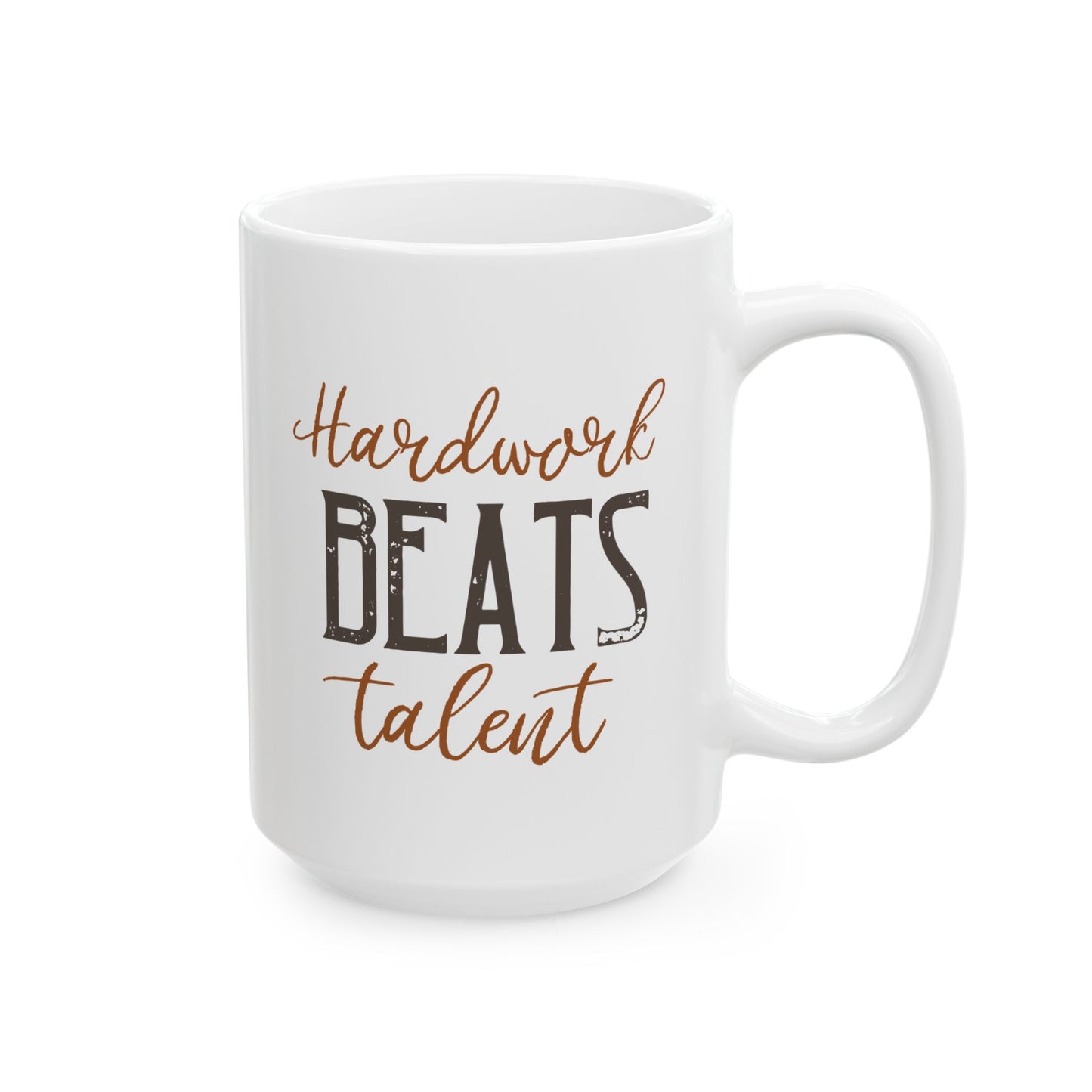 Hardwork Beats Talent - Ceramic Mug, Coffee Cup for Morning Motivation, Gift for Friends, Self-Care Reminder