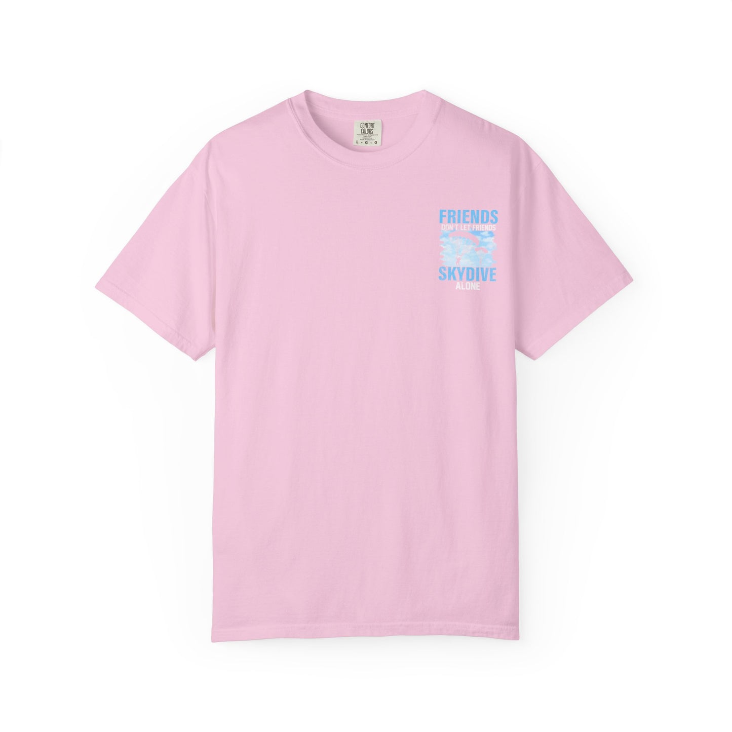 Friends Don't Let Friends Skydive Alone T-Shirt | Adventure Spirit Unisex Tee
