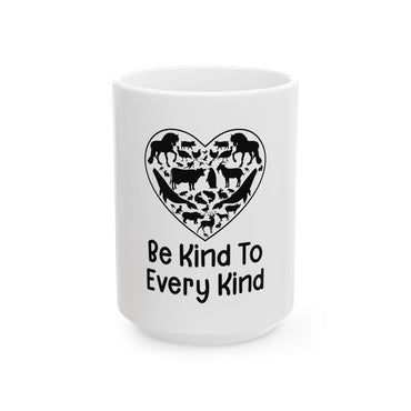 Be Kind To Every Kind Ceramic Mug - 11oz & 15oz Animal Lover Gift