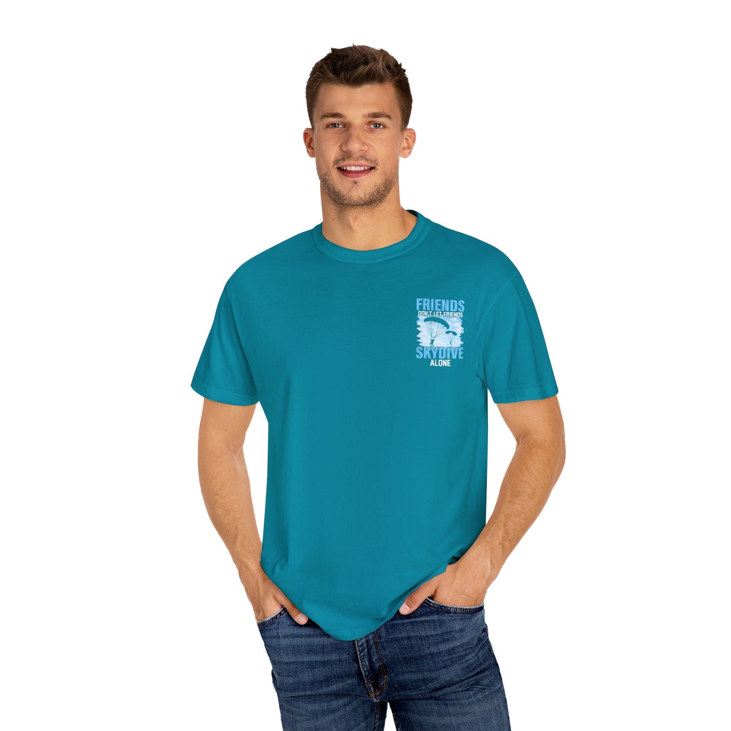Friends Don't Let Friends Skydive Alone T-Shirt | Adventure Spirit Unisex Tee