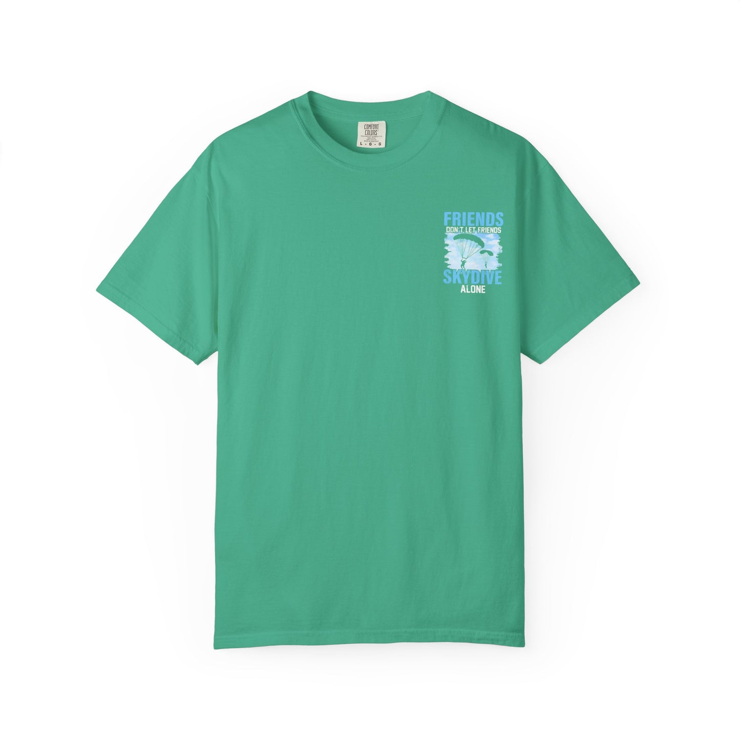 Friends Don't Let Friends Skydive Alone T-Shirt | Adventure Spirit Unisex Tee