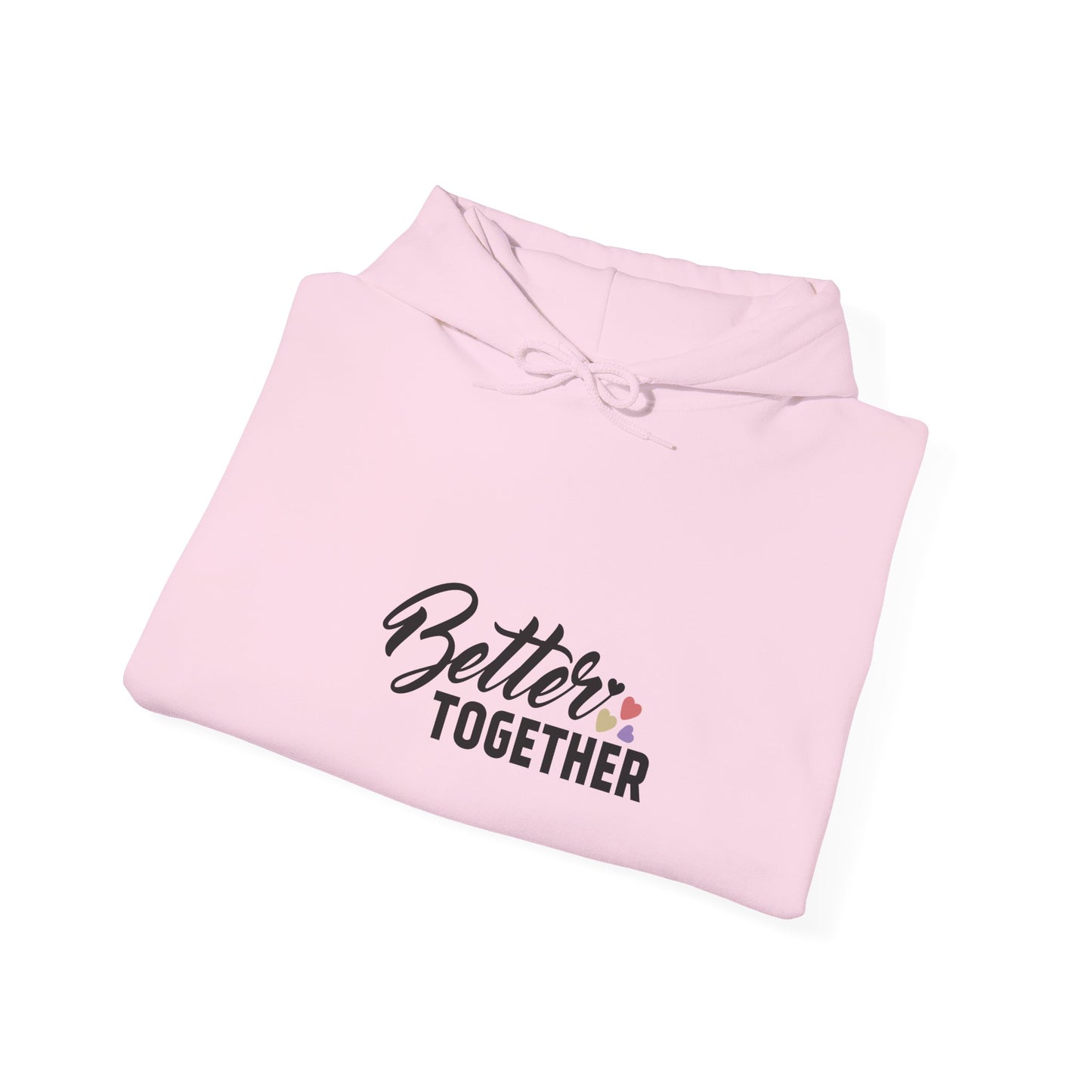 Better Together Unisex Hoodie - Cozy Sweatshirt for Friends & Couples