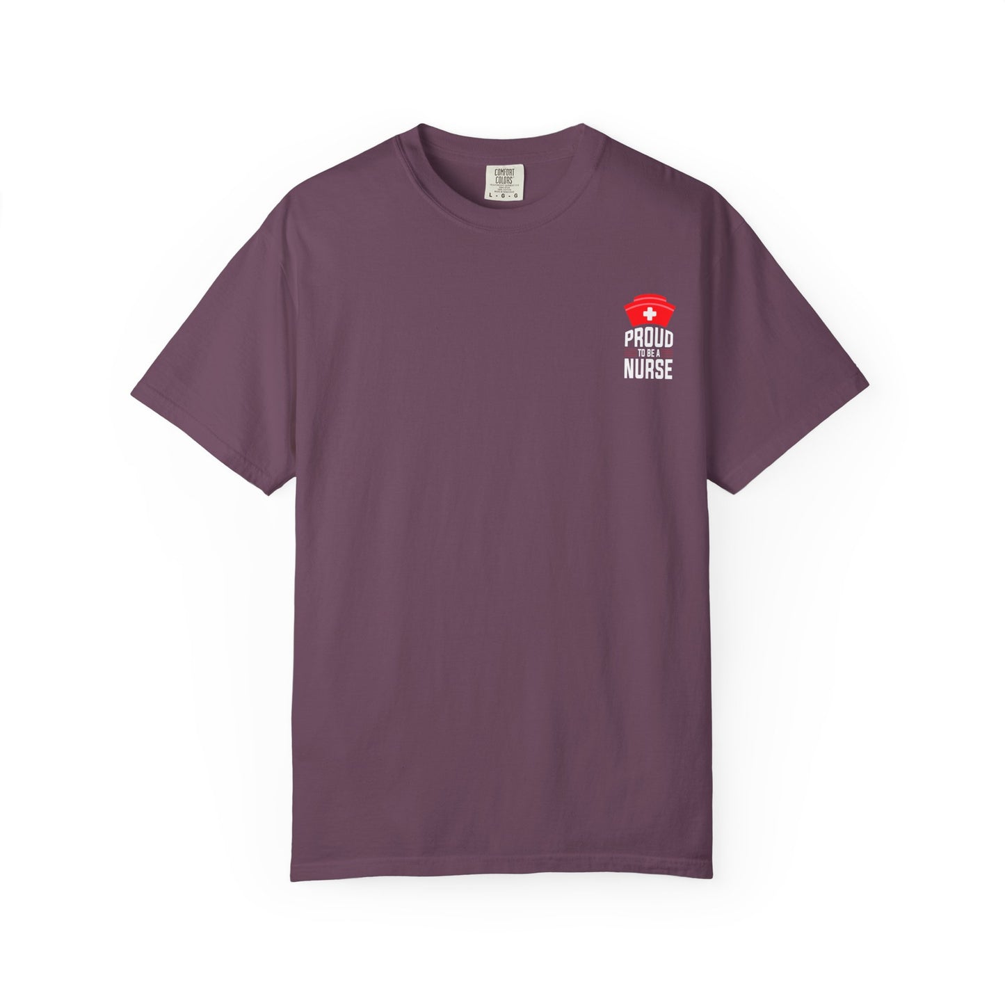 Proud Nurse Unisex Garment-Dyed T-Shirt