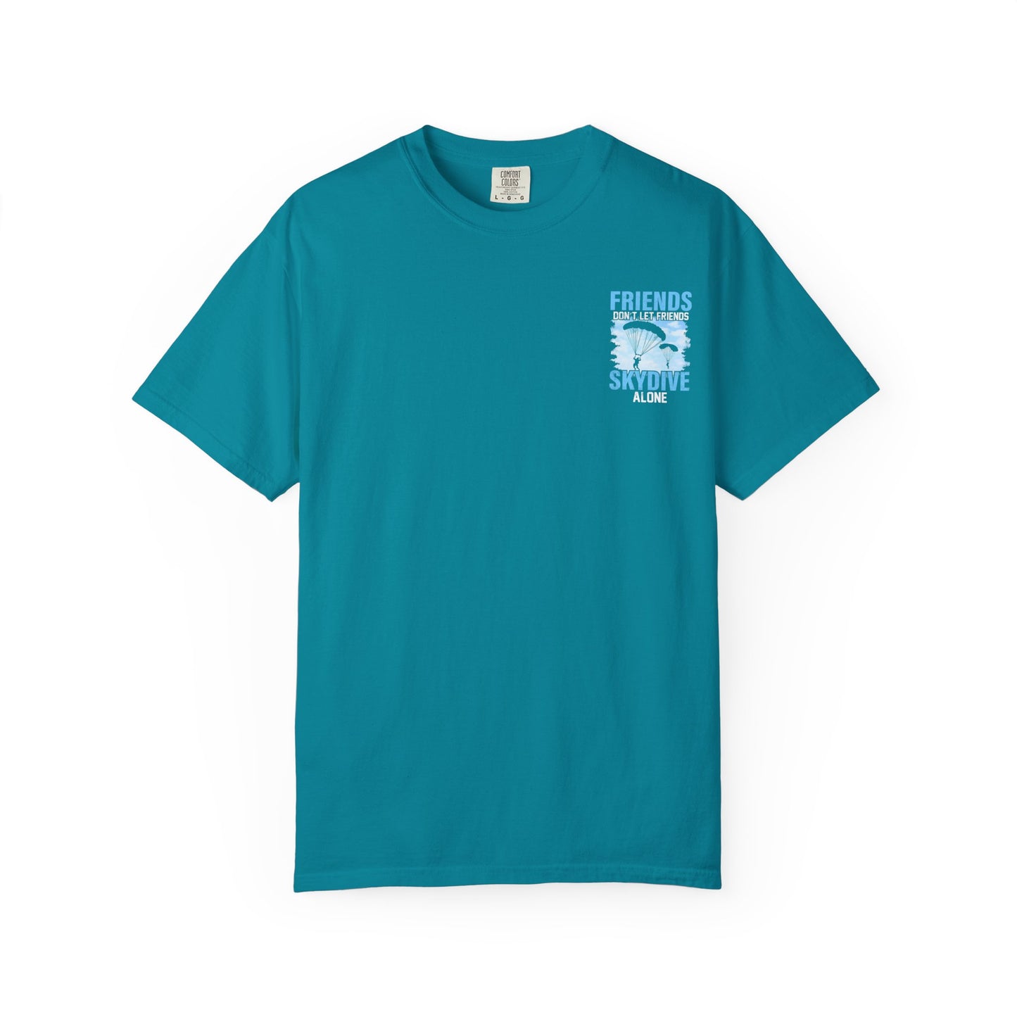 Friends Don't Let Friends Skydive Alone T-Shirt | Adventure Spirit Unisex Tee