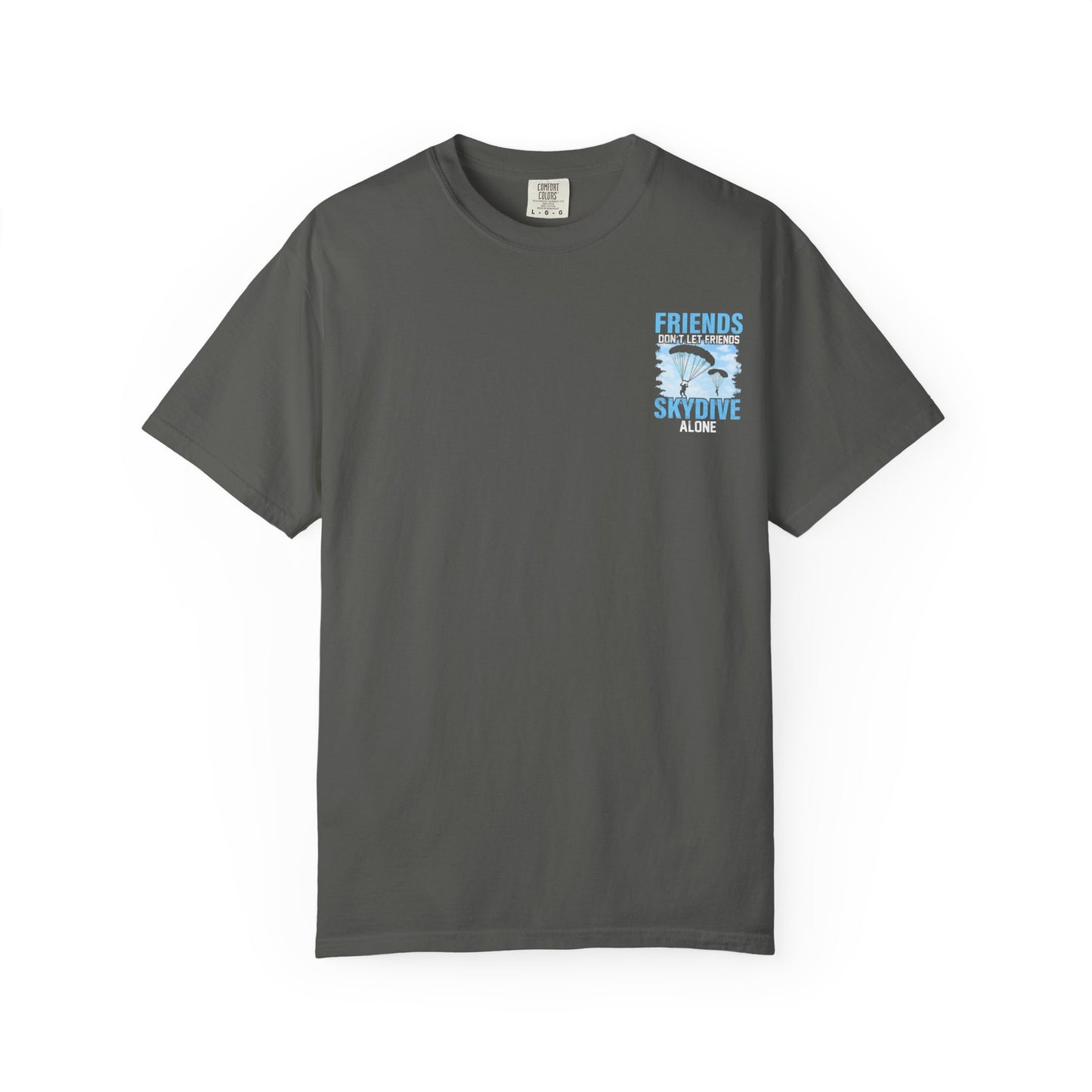 Friends Don't Let Friends Skydive Alone T-Shirt | Adventure Spirit Unisex Tee