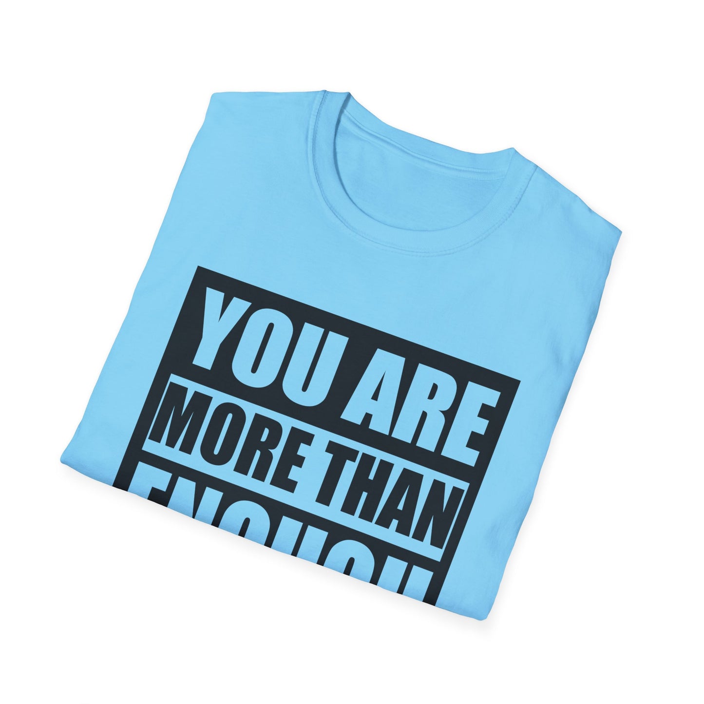 Motivational Unisex T-Shirt - "You Are More Than Enough" - Casual Gift, Positive Vibes, Everyday Wear, Friendly Apparel