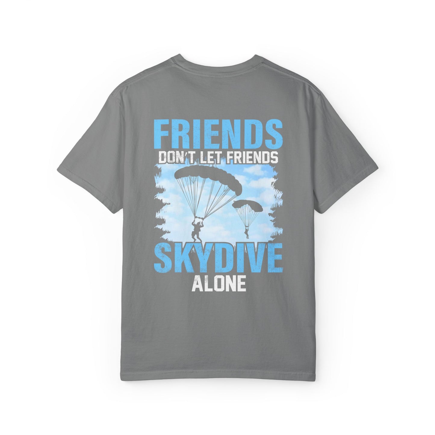 Friends Don't Let Friends Skydive Alone T-Shirt | Adventure Spirit Unisex Tee