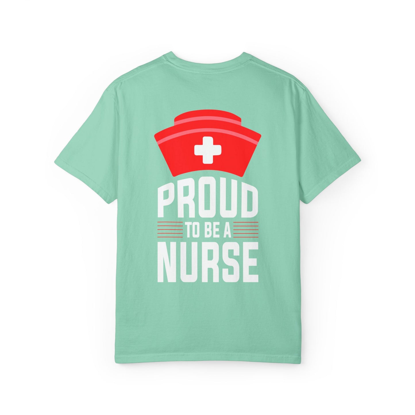 Proud Nurse Unisex Garment-Dyed T-Shirt
