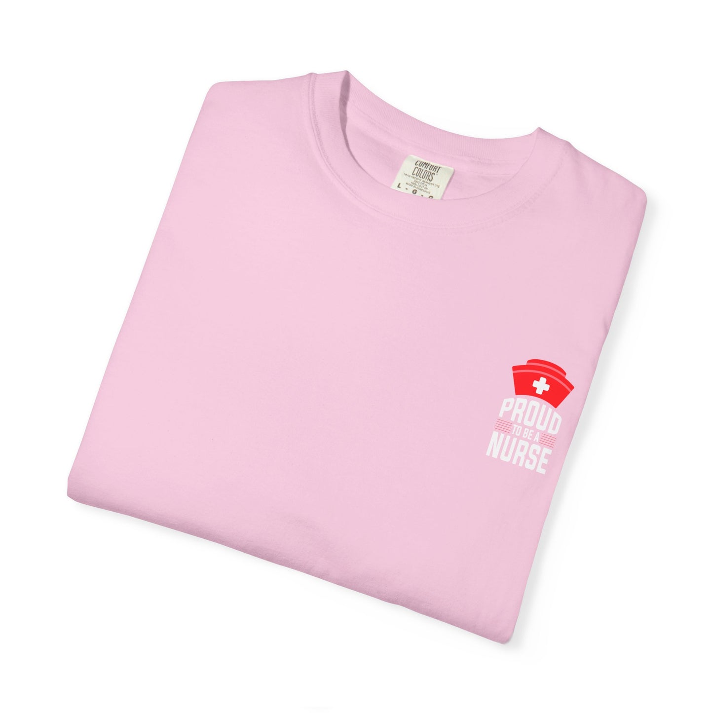 Proud Nurse Unisex Garment-Dyed T-Shirt