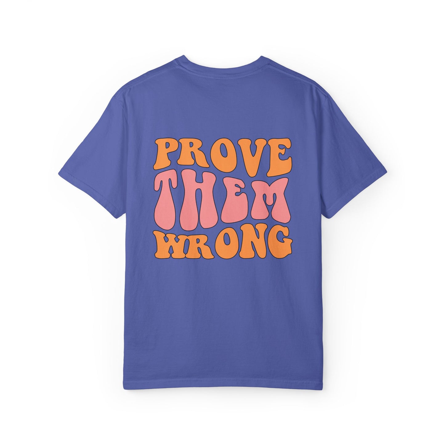 Unisex Garment-Dyed T-Shirt - Prove Them Wrong Retro Graphic Tee