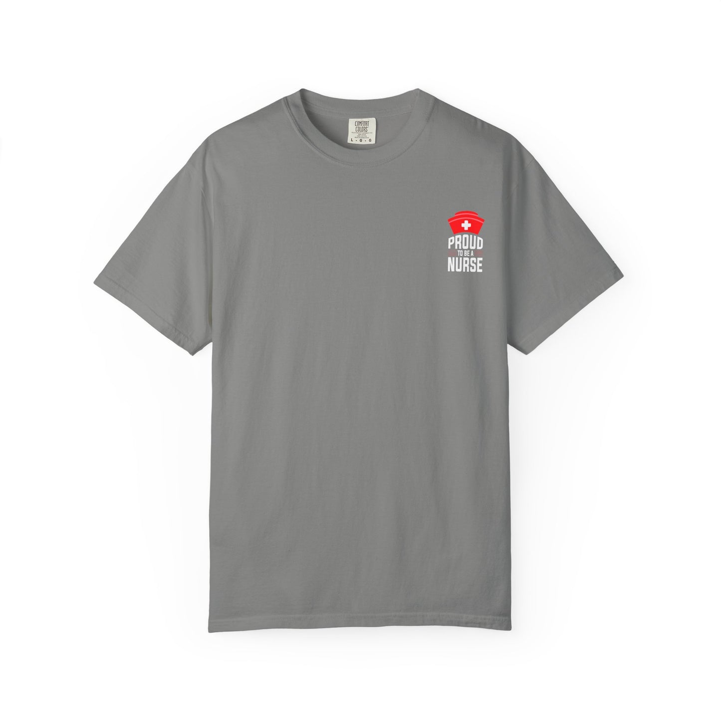 Proud Nurse Unisex Garment-Dyed T-Shirt