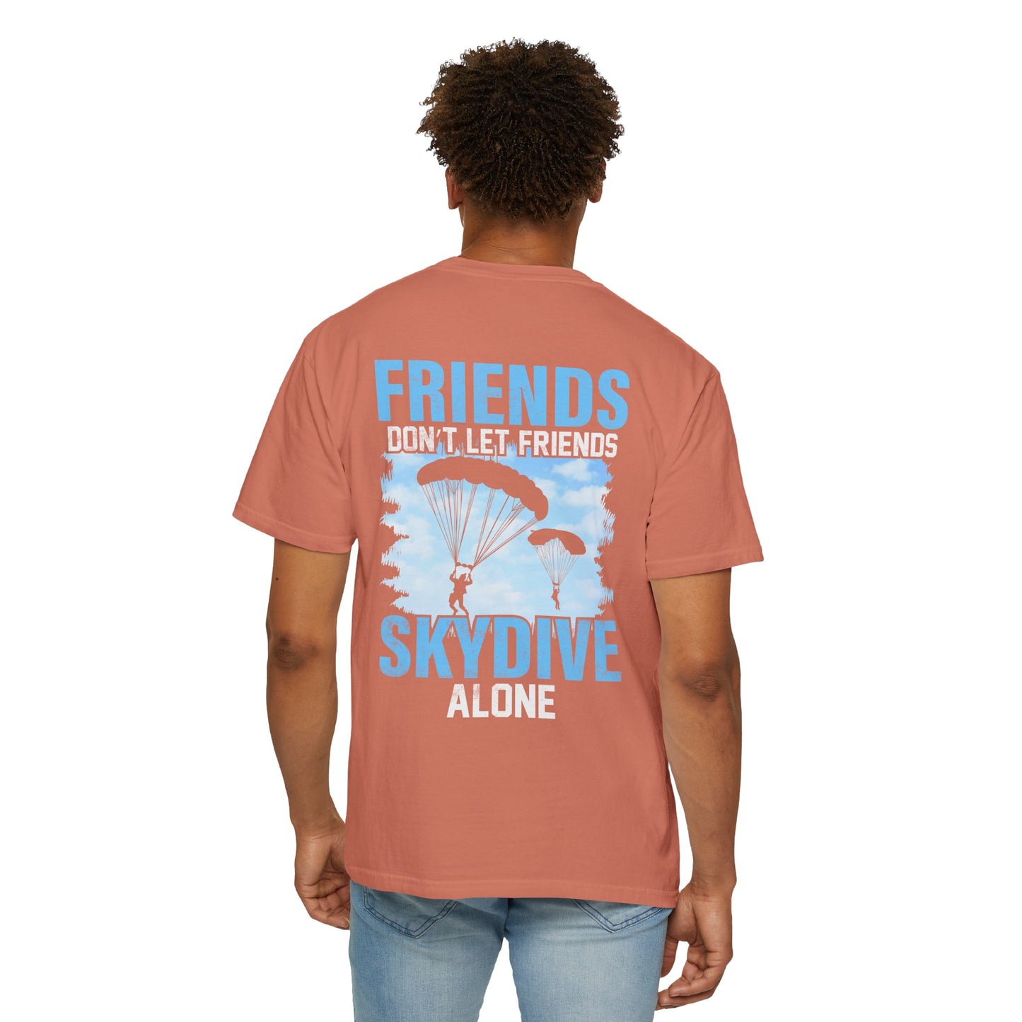 Friends Don't Let Friends Skydive Alone T-Shirt | Adventure Spirit Unisex Tee