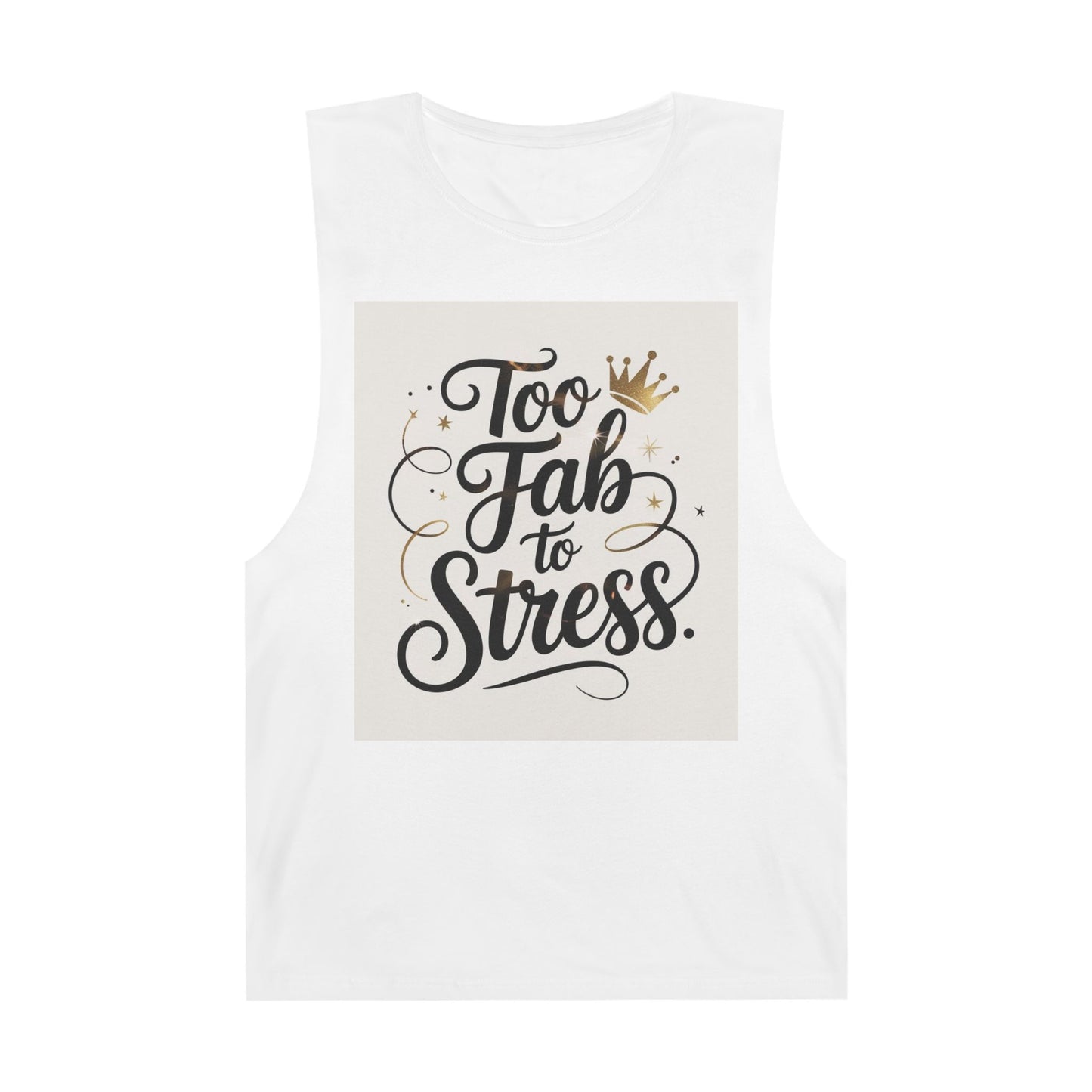 Too Fab to Stress Unisex Tank Top, Chic Summer Wear, Gift for Her, Casual Style, Relaxation Apparel, Fashion Basics