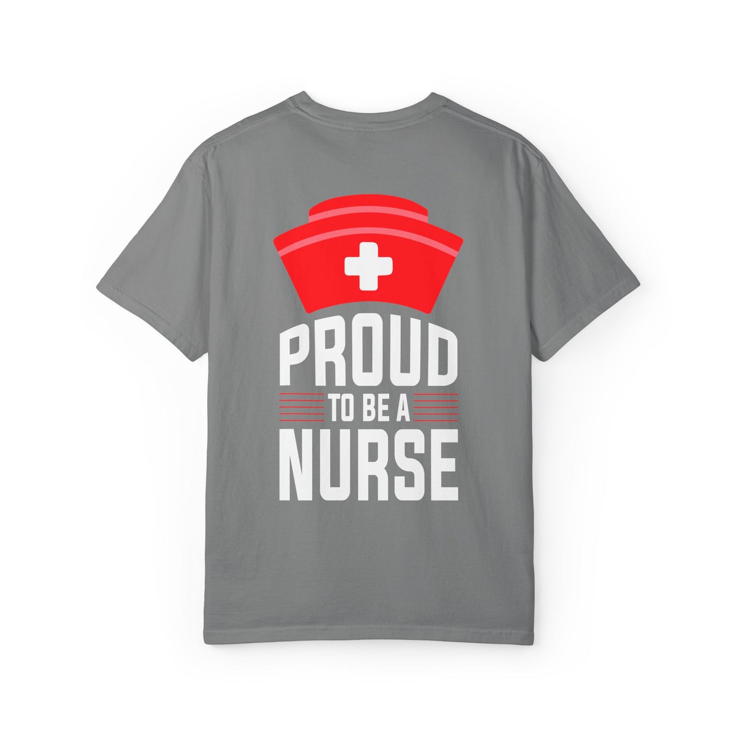 Proud Nurse Unisex Garment-Dyed T-Shirt