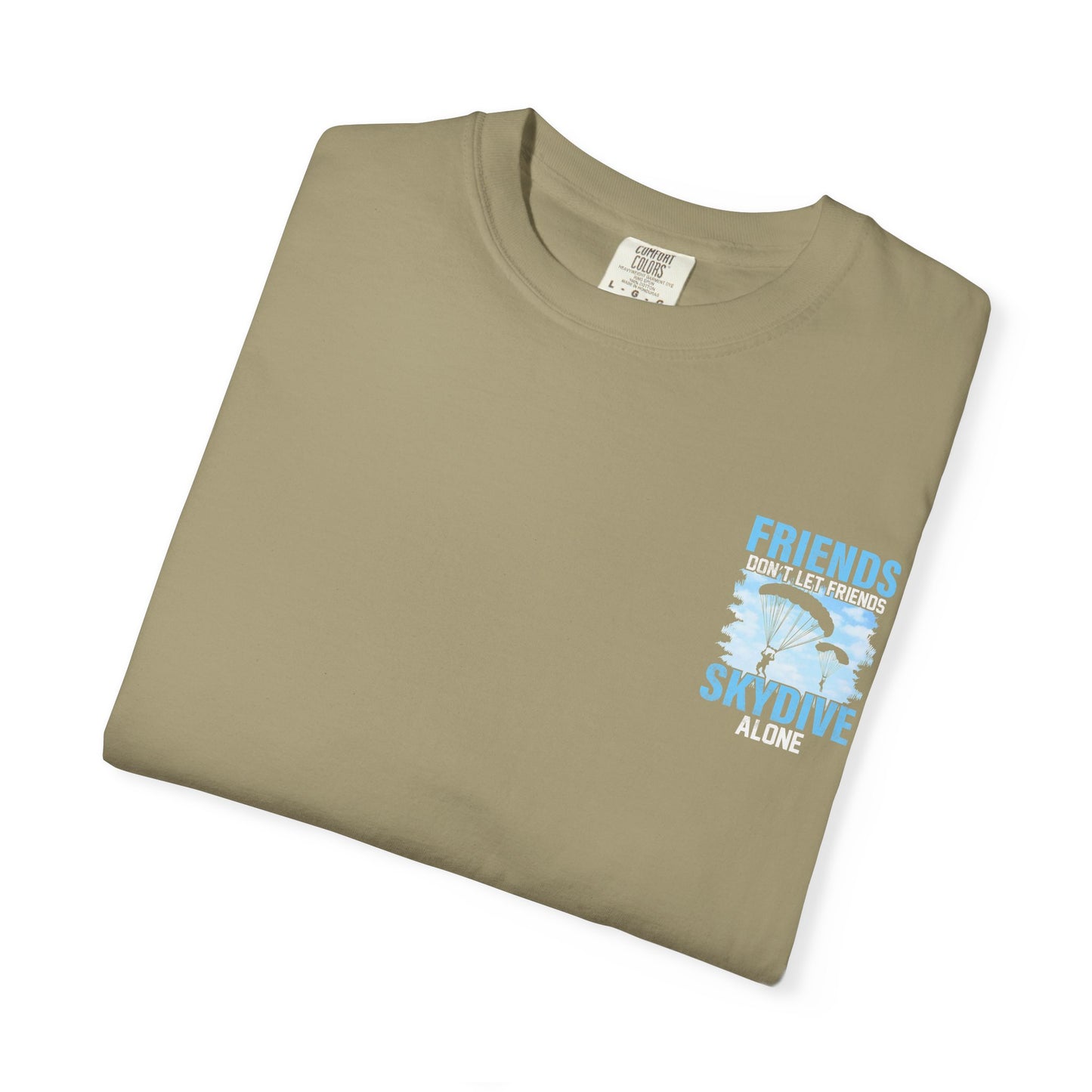 Friends Don't Let Friends Skydive Alone T-Shirt | Adventure Spirit Unisex Tee