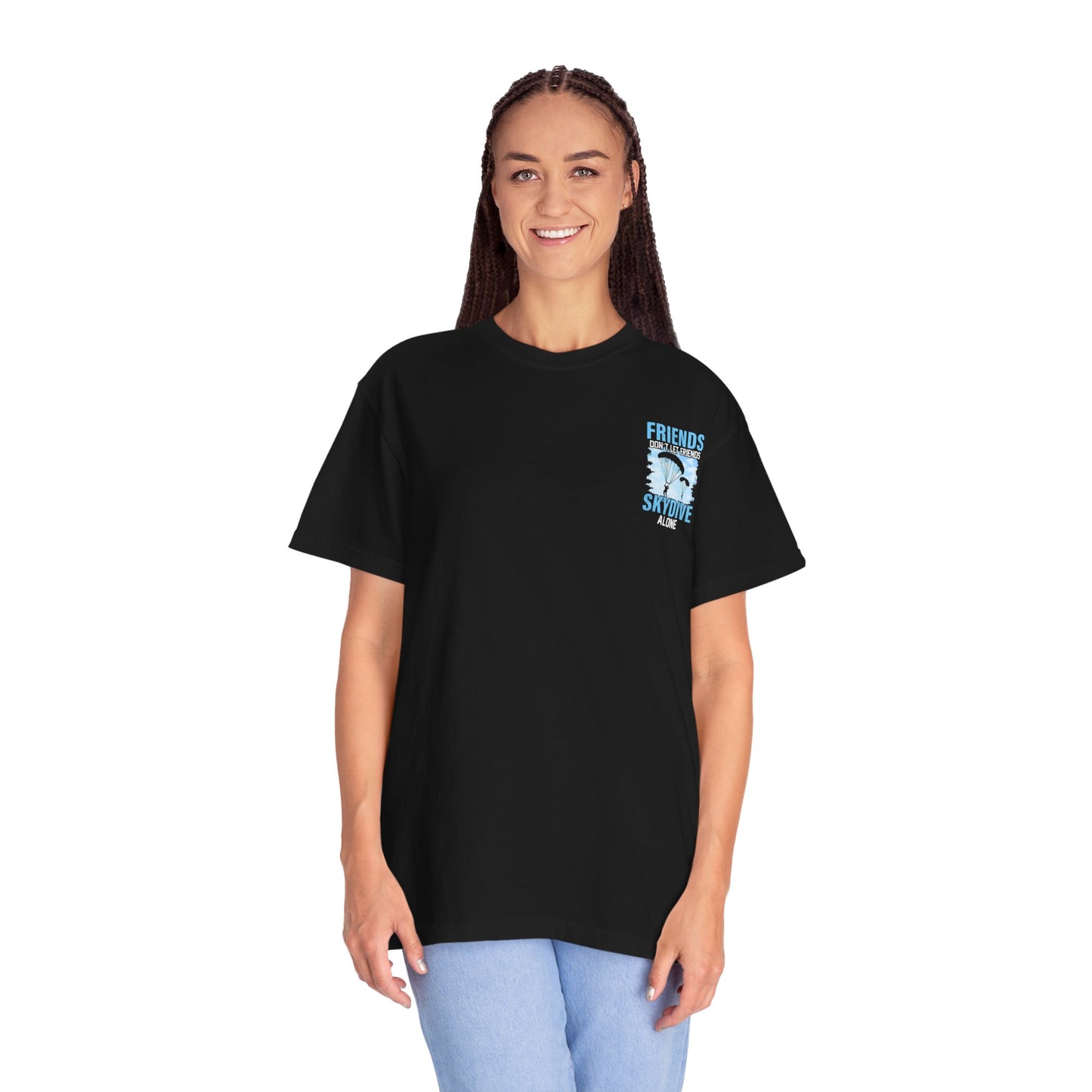 Friends Don't Let Friends Skydive Alone T-Shirt | Adventure Spirit Unisex Tee