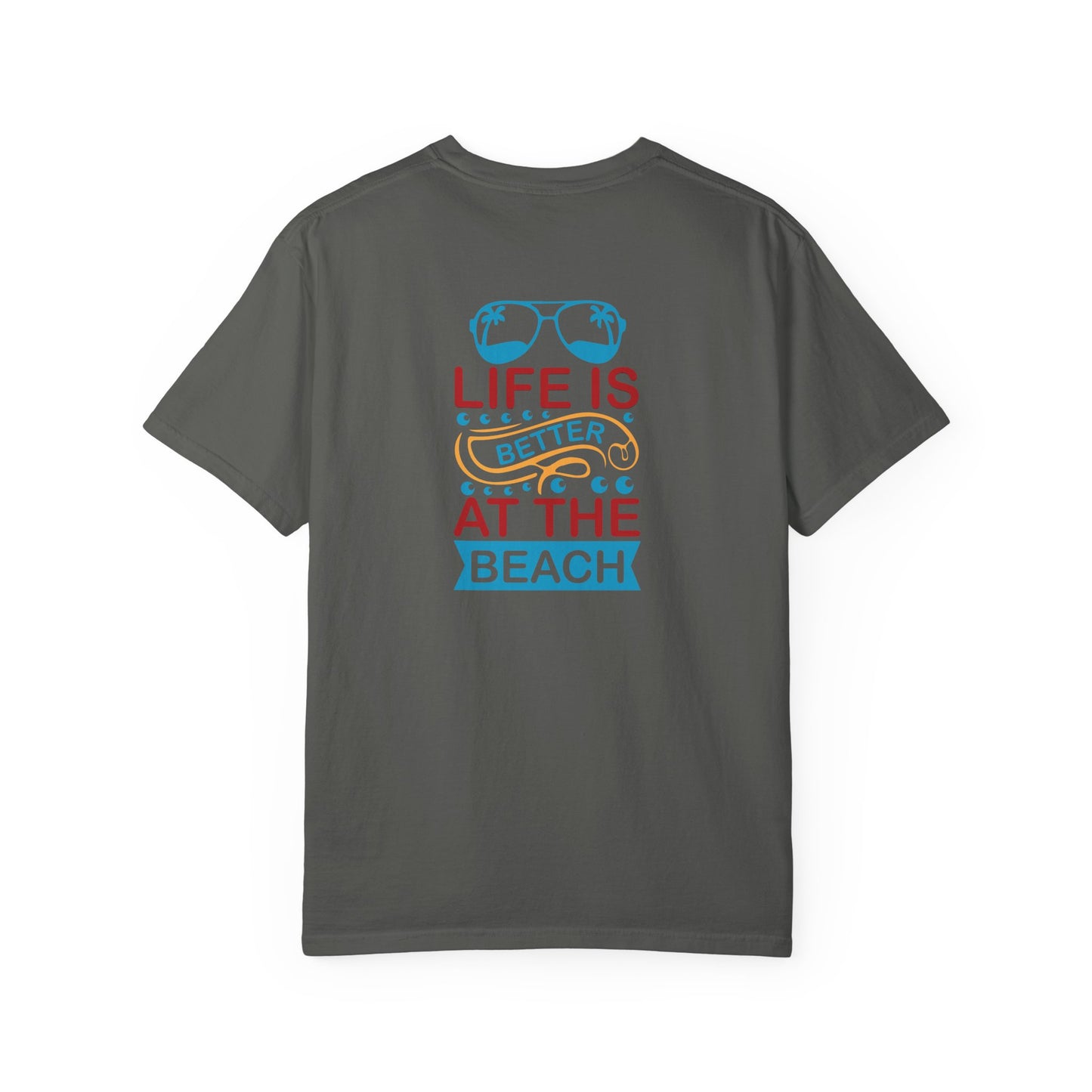 Beach Vibes Unisex Garment-Dyed T-Shirt - "Life is Better at the Beach"