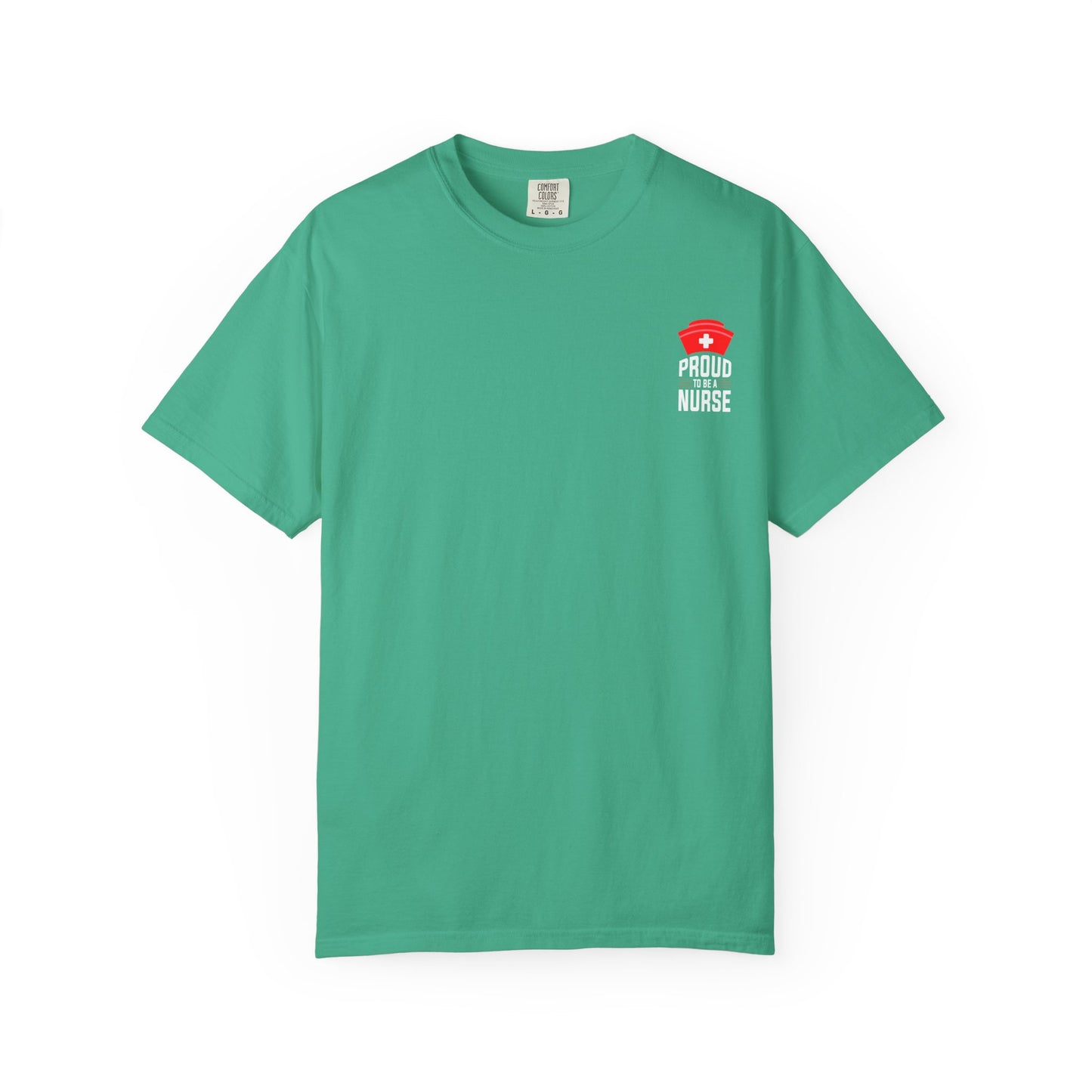 Proud Nurse Unisex Garment-Dyed T-Shirt