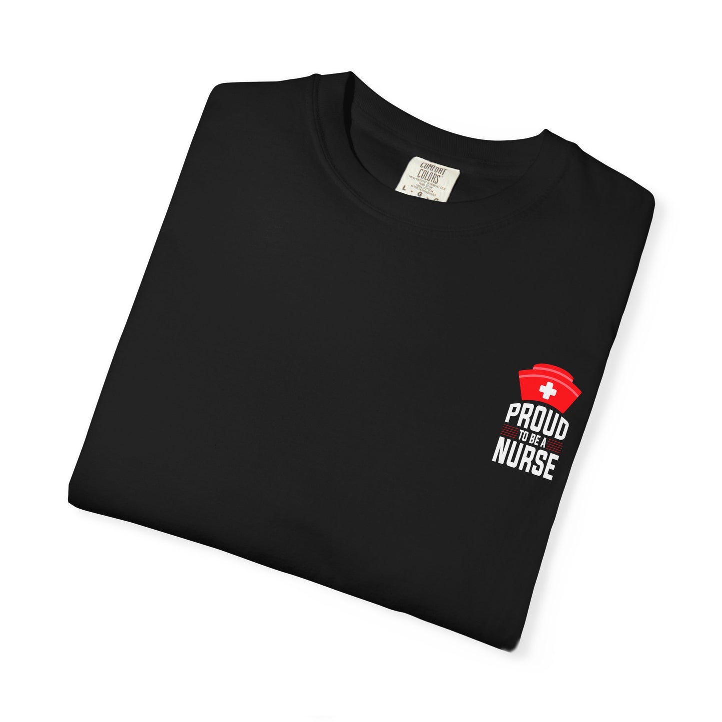 Proud Nurse Unisex Garment-Dyed T-Shirt