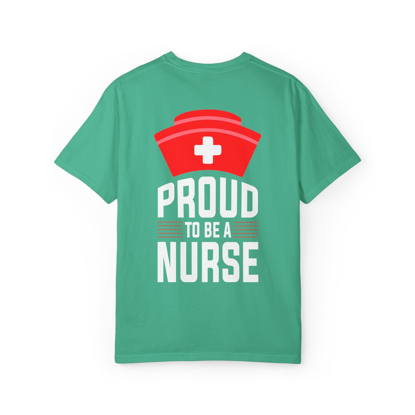 Proud Nurse Unisex Garment-Dyed T-Shirt