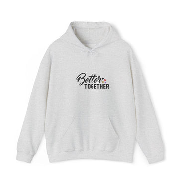 Better Together Unisex Hoodie - Cozy Sweatshirt for Friends & Couples