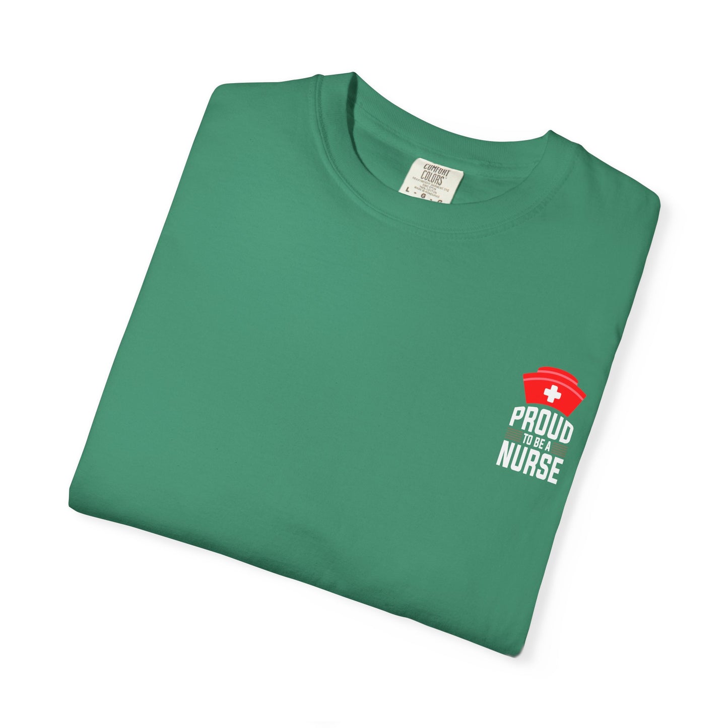 Proud Nurse Unisex Garment-Dyed T-Shirt