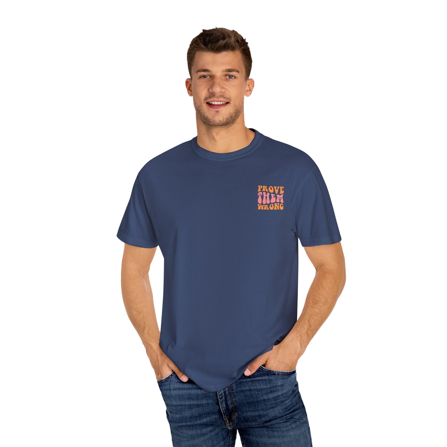 Unisex Garment-Dyed T-Shirt - Prove Them Wrong Retro Graphic Tee