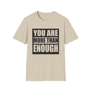 Motivational Unisex T-Shirt - "You Are More Than Enough" - Casual Gift, Positive Vibes, Everyday Wear, Friendly Apparel
