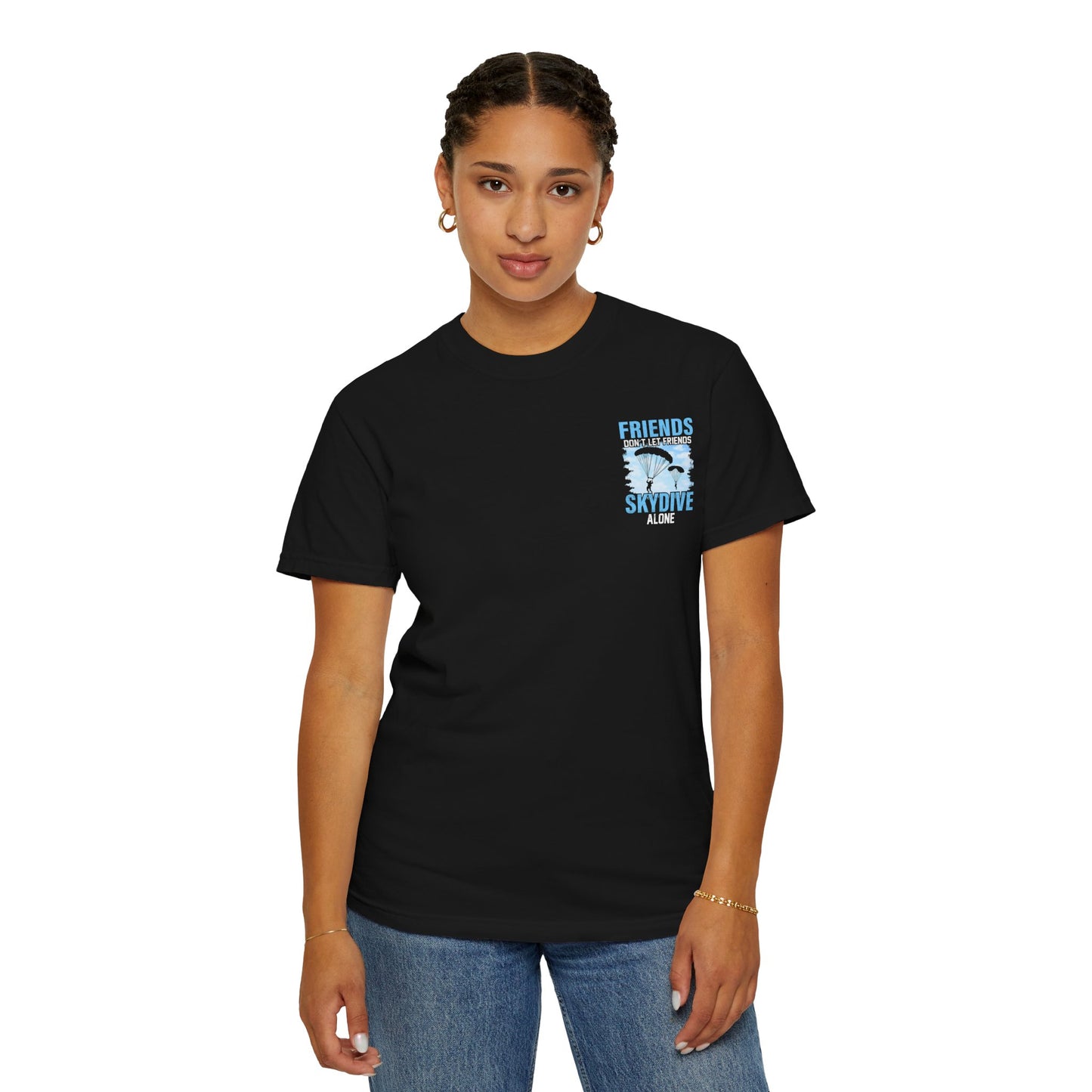 Friends Don't Let Friends Skydive Alone T-Shirt | Adventure Spirit Unisex Tee