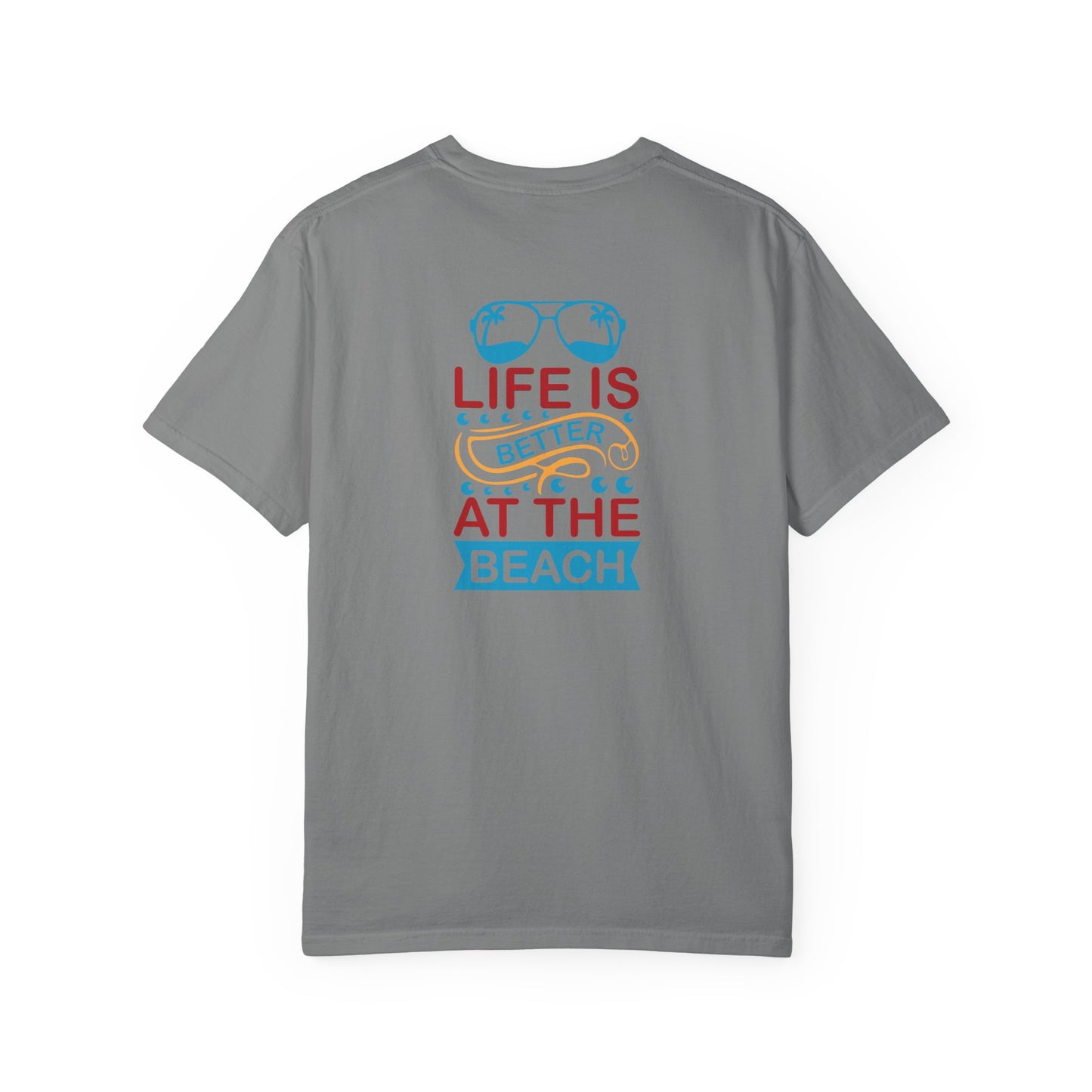 Beach Vibes Unisex Garment-Dyed T-Shirt - "Life is Better at the Beach"