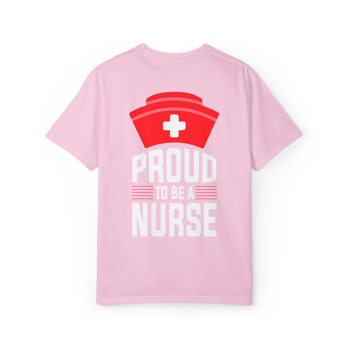 Proud Nurse Unisex Garment-Dyed T-Shirt
