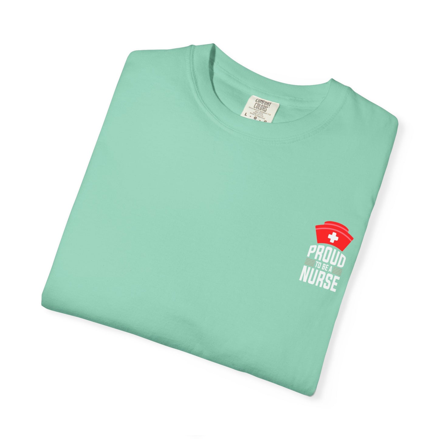 Proud Nurse Unisex Garment-Dyed T-Shirt