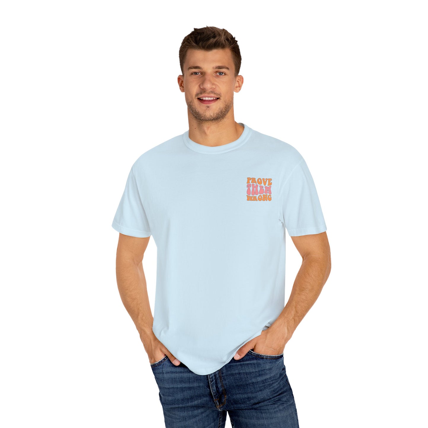 Unisex Garment-Dyed T-Shirt - Prove Them Wrong Retro Graphic Tee