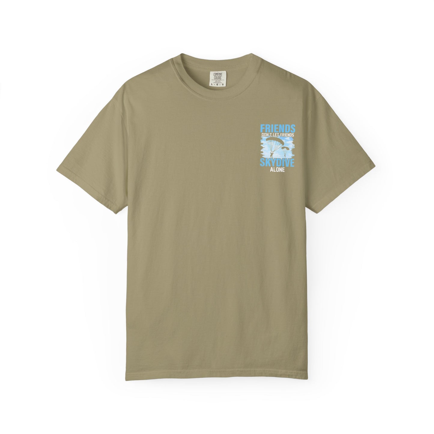 Friends Don't Let Friends Skydive Alone T-Shirt | Adventure Spirit Unisex Tee