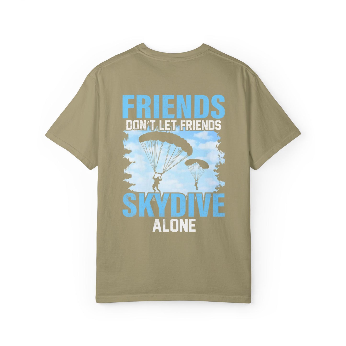 Friends Don't Let Friends Skydive Alone T-Shirt | Adventure Spirit Unisex Tee