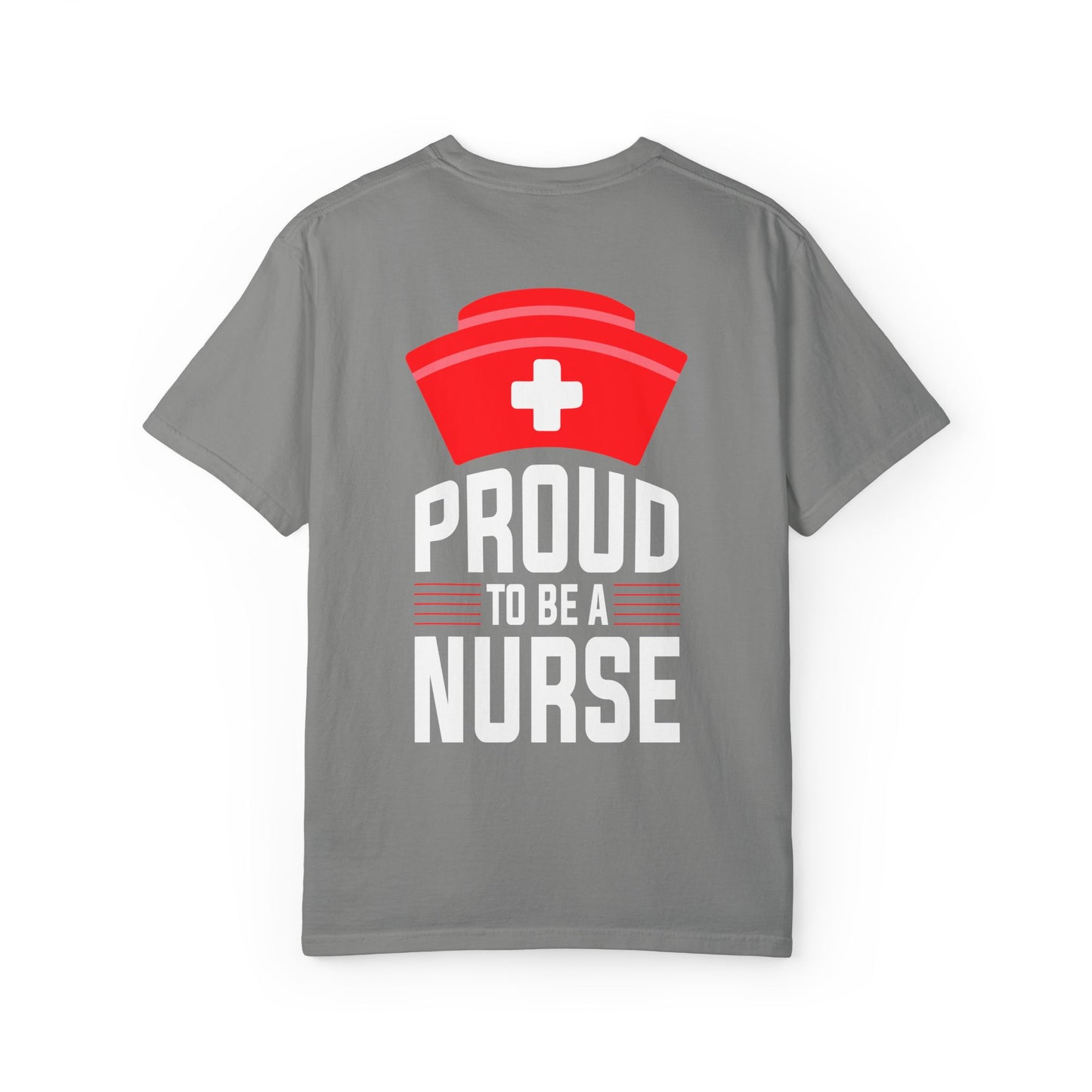 Proud Nurse Unisex Garment-Dyed T-Shirt