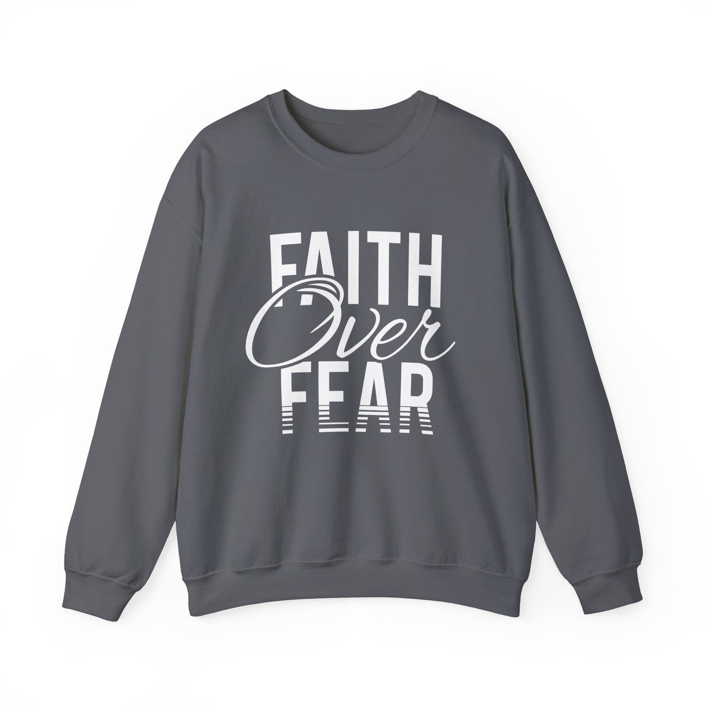 Faith Over Fear - Crewneck Sweatshirt, Unisex Relaxed Fit Pullover, Gift for Stress Relief, Cozy Casual Wear, Mindfulness